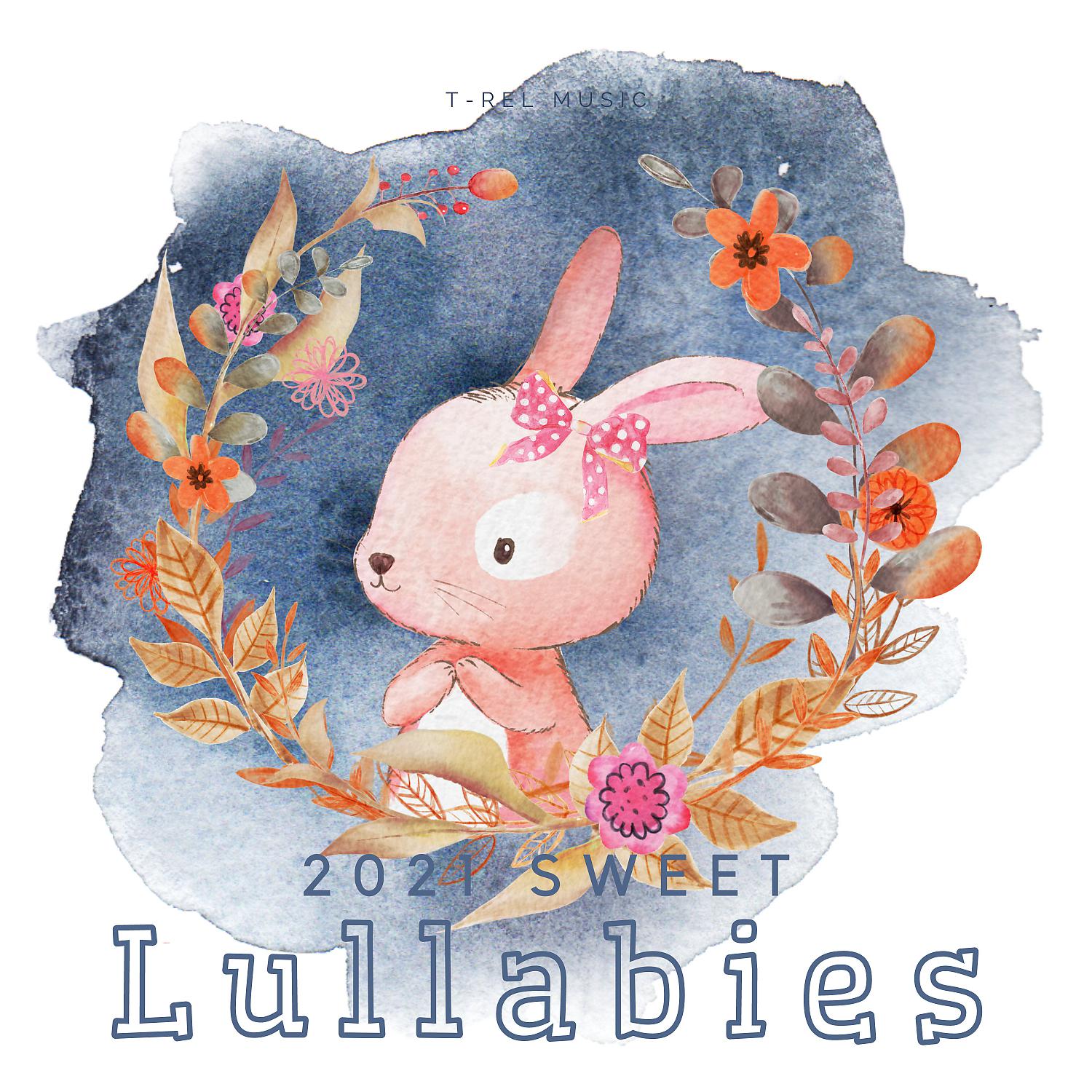 Постер альбома 2021 Sweet Lullabies