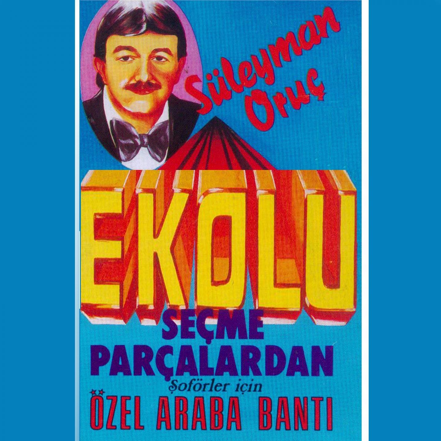 Постер альбома Ekolu Seçme Parçalardan Şöförler İçin Özel Araba Bantı