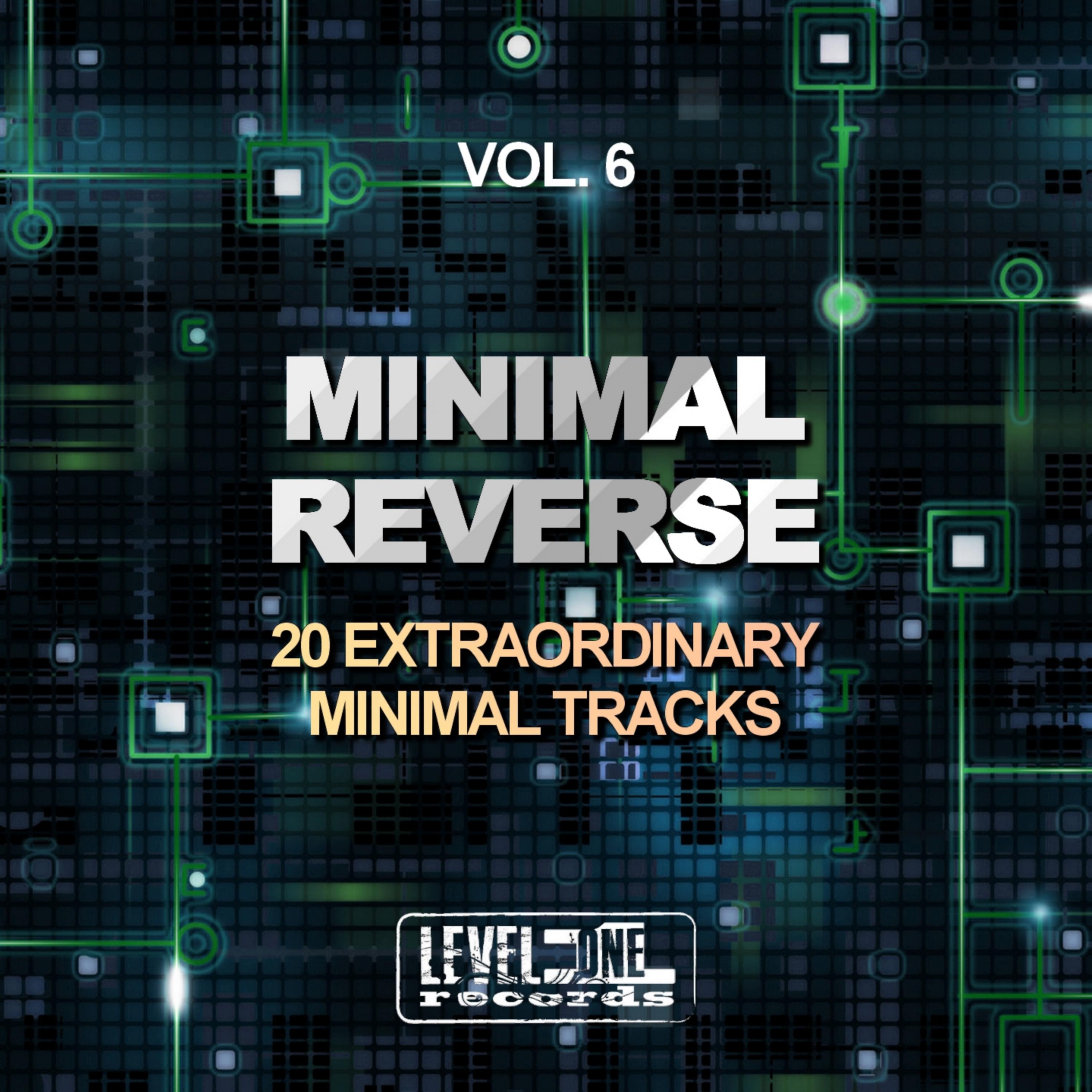 Постер альбома Minimal Reverse, Vol. 6 (20 Extraordinary Minimal Tracks)