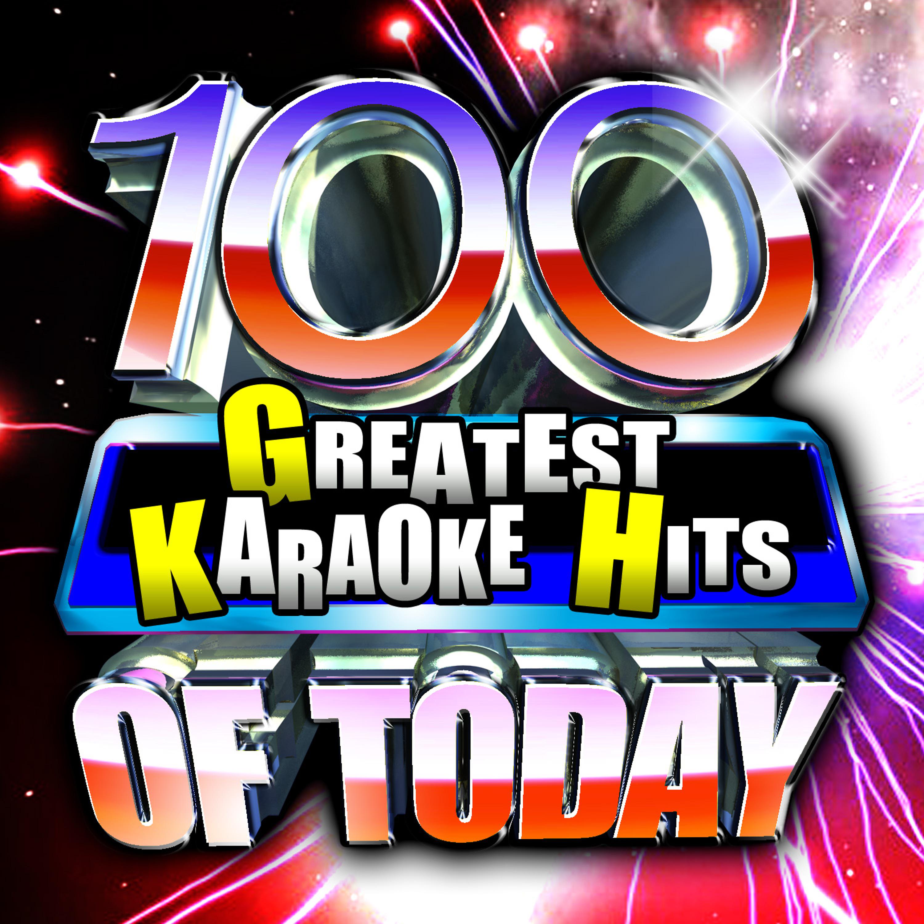 Постер альбома 100 Greatest Karaoke Hits of Today!
