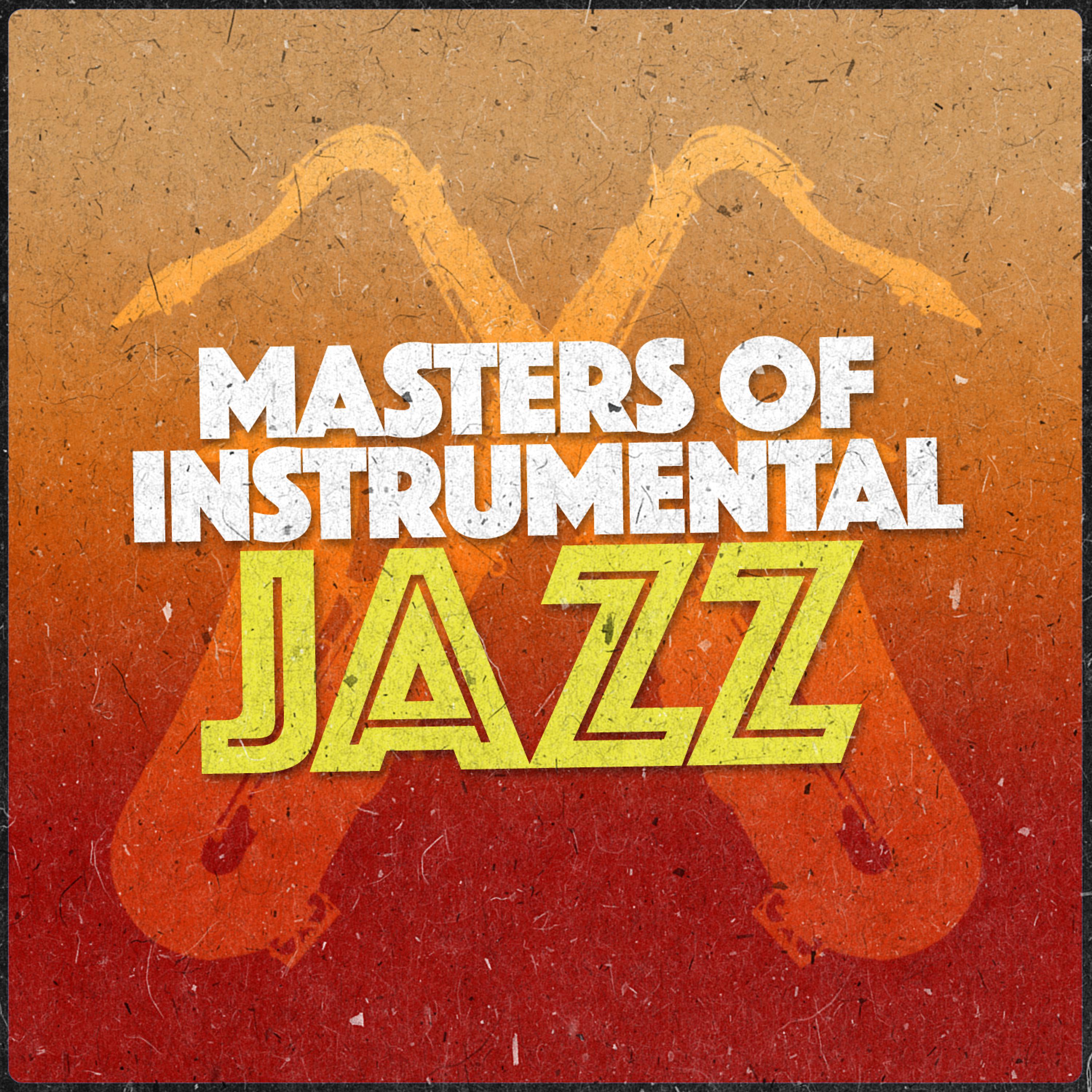 Постер альбома Masters of Instrumental Jazz