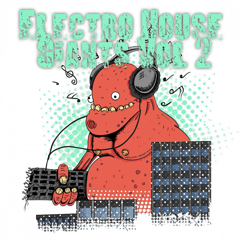 Постер альбома Electro House Giants, Vol. 2