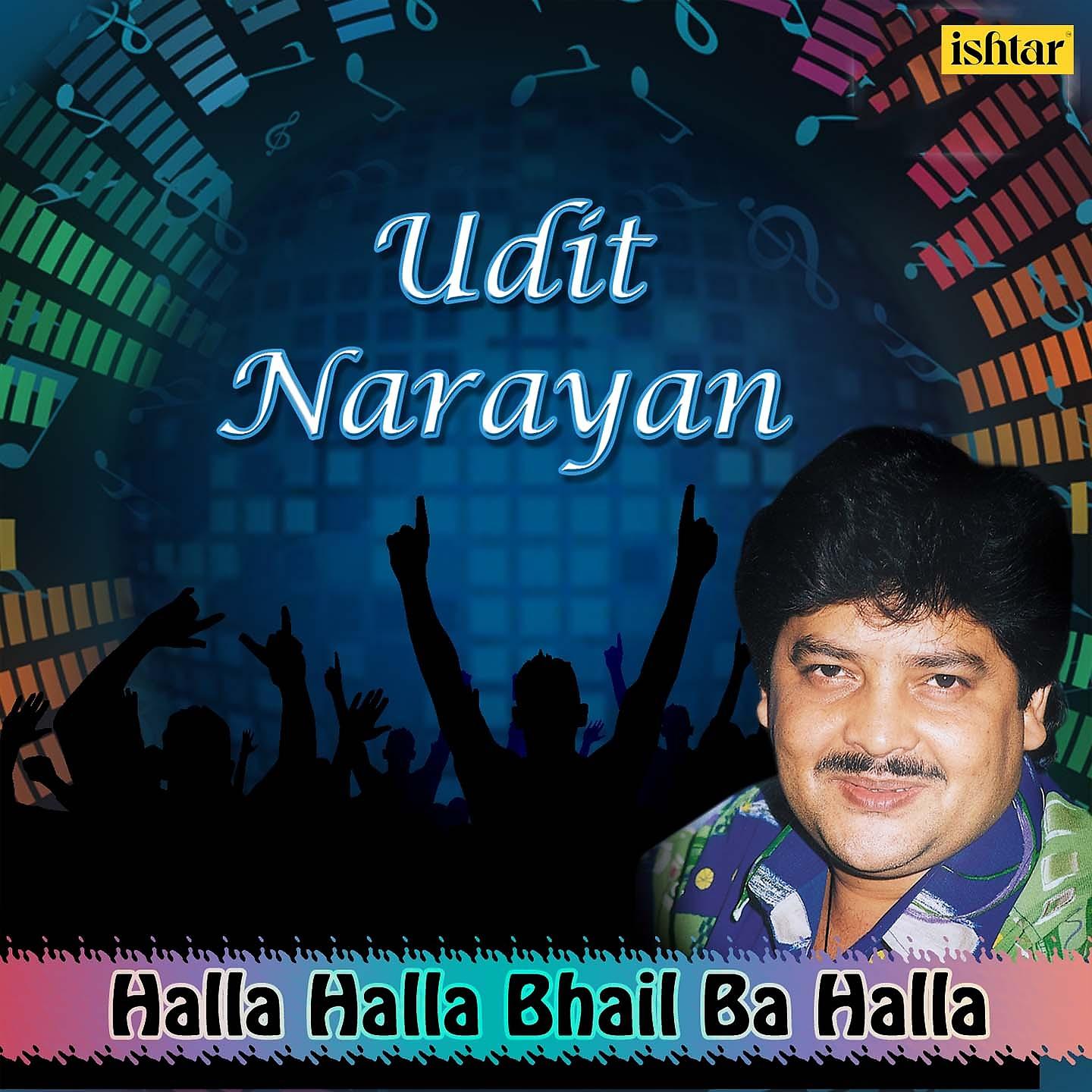 Постер альбома Halla Halla Bhail Ba Halla - Udit Narayan