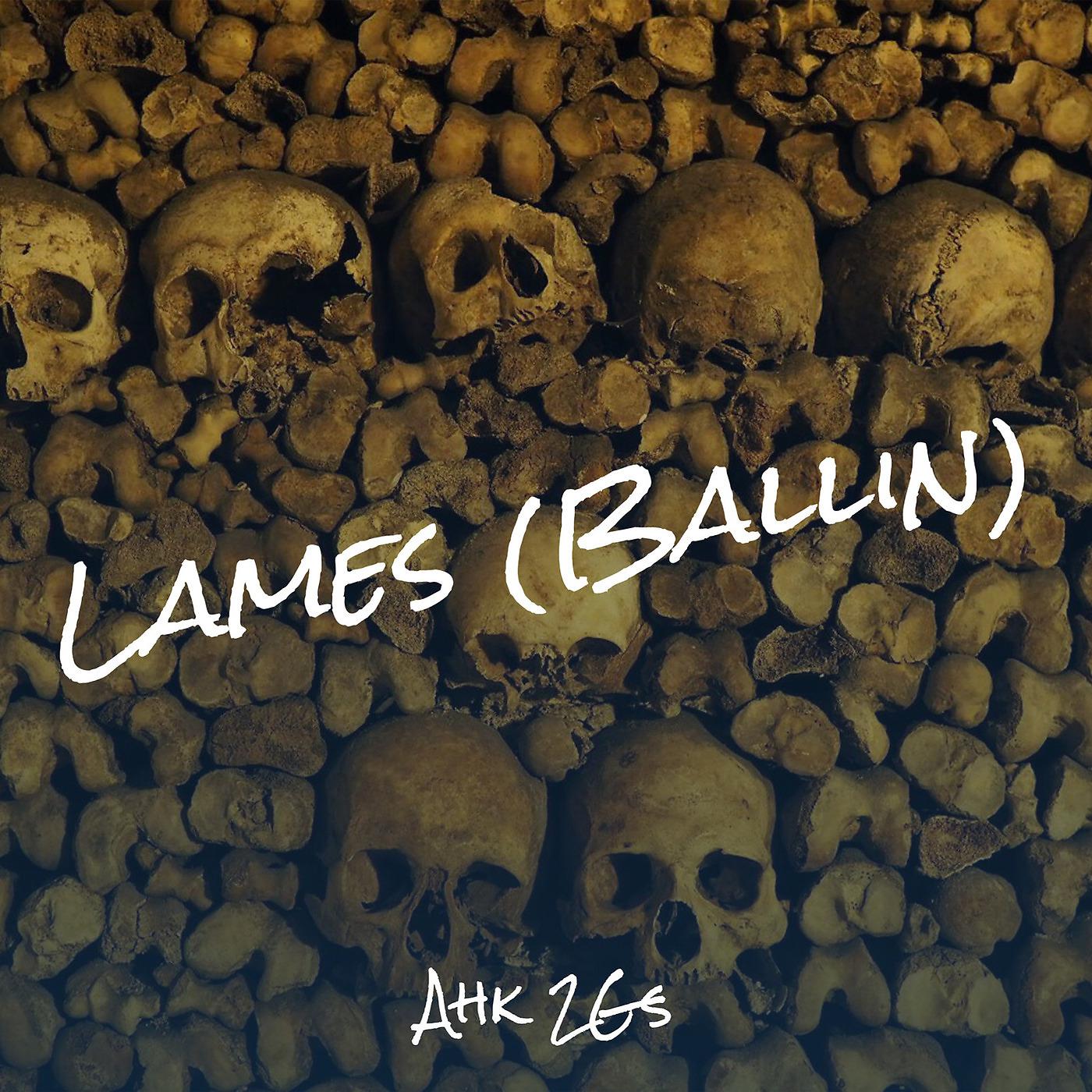 Постер альбома Lames (Ballin)