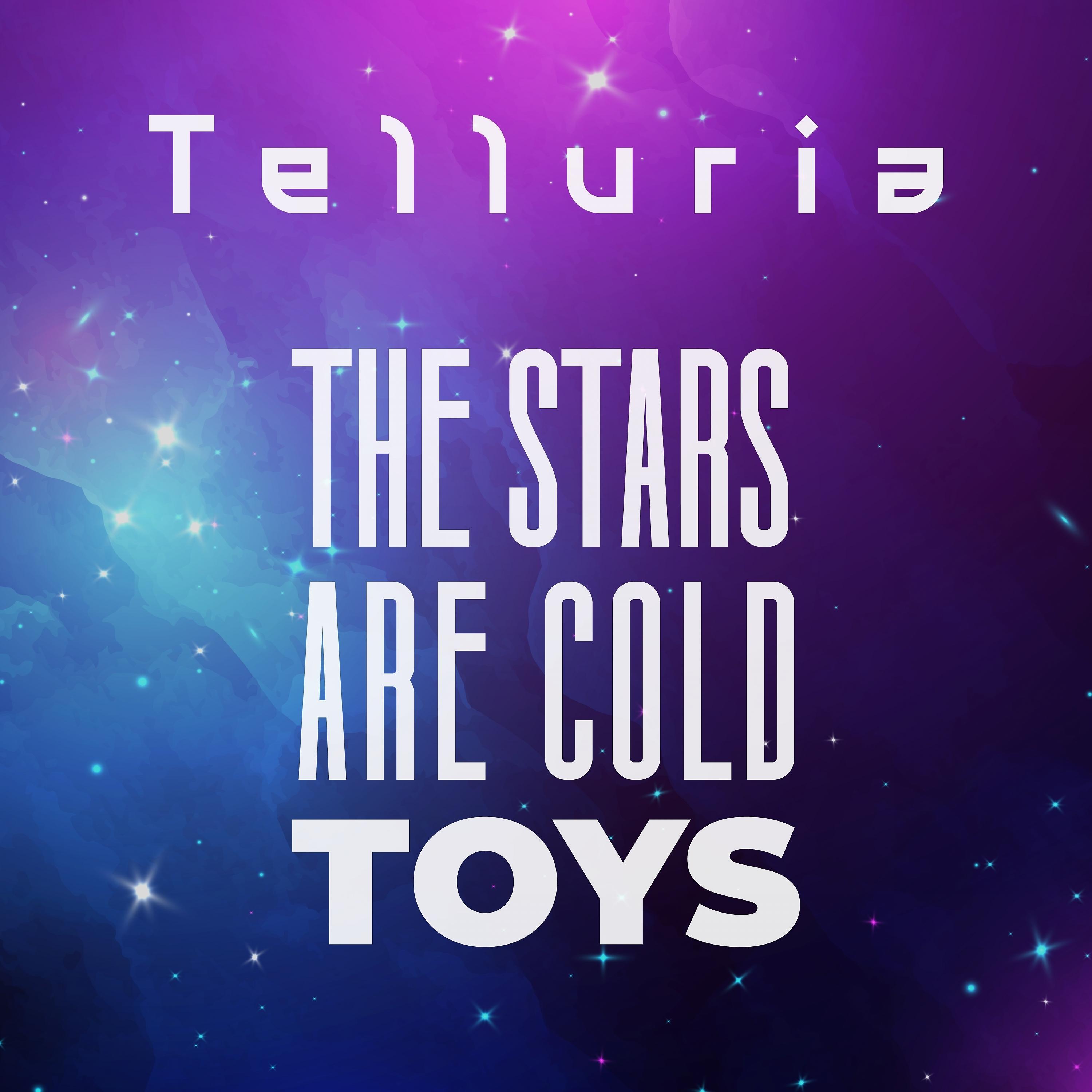 Постер альбома The Stars Are Cold Toys