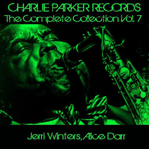 Постер альбома Charlie Parker Records: The Complete Collection, Vol. 7