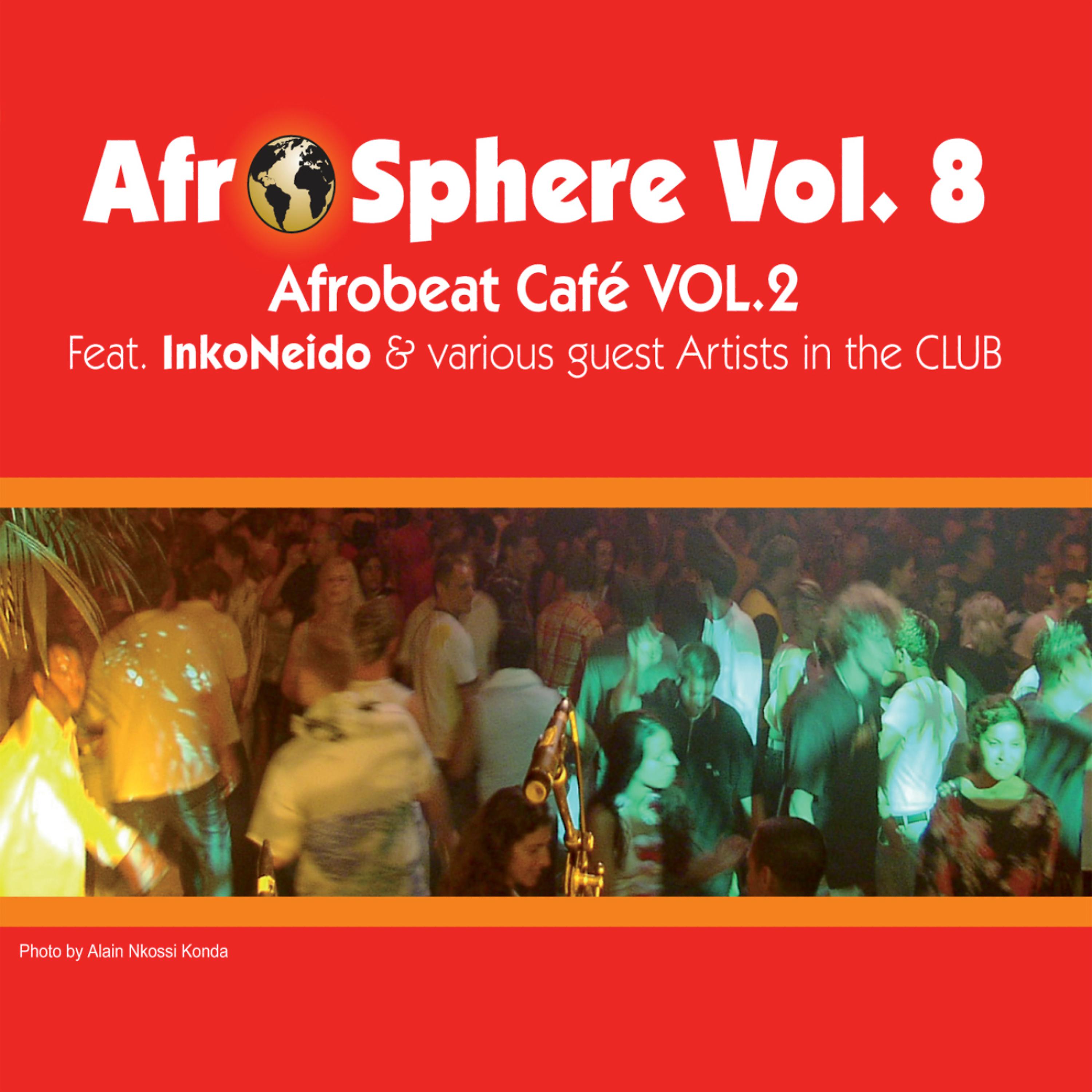 Постер альбома Afrobeat Café 2 - Afro Sphere Vol. 8