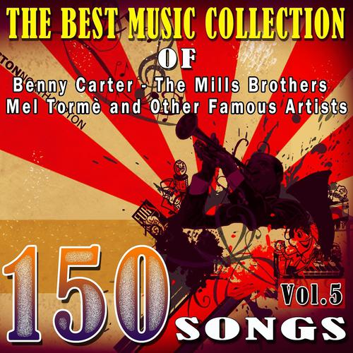 Постер альбома The Best Music Collection of Benny Carter,The Mills Brothers,Mel Tormè and Other Famous Artists, Vol. 5