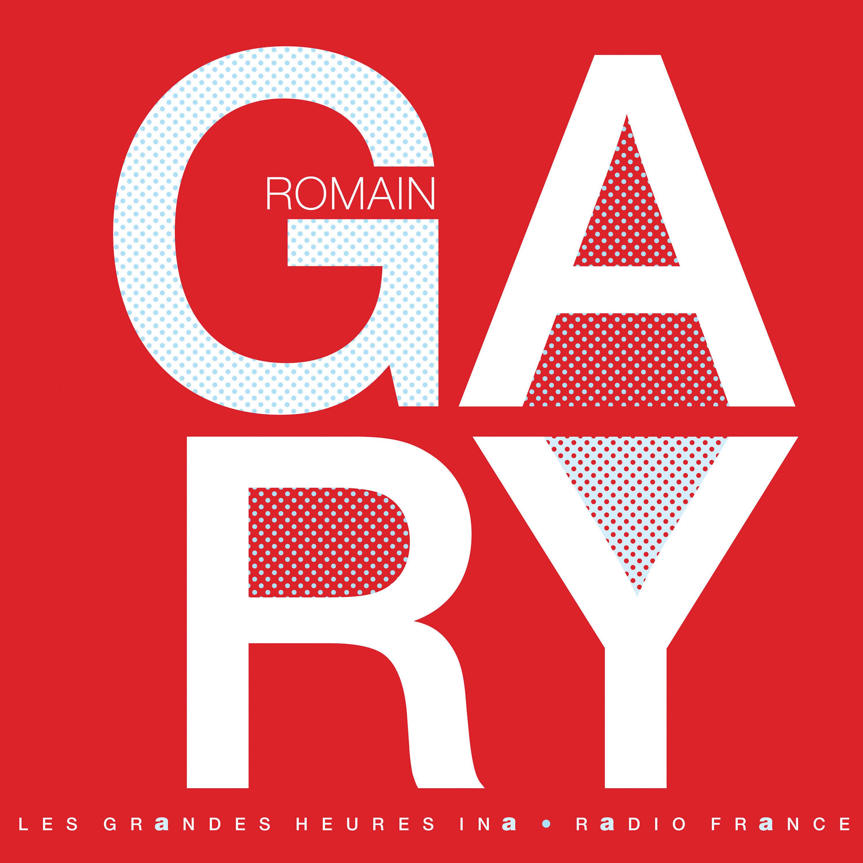 Постер альбома Romain Gary: Le nomade multiple - Les Grandes Heures Ina / Radio France