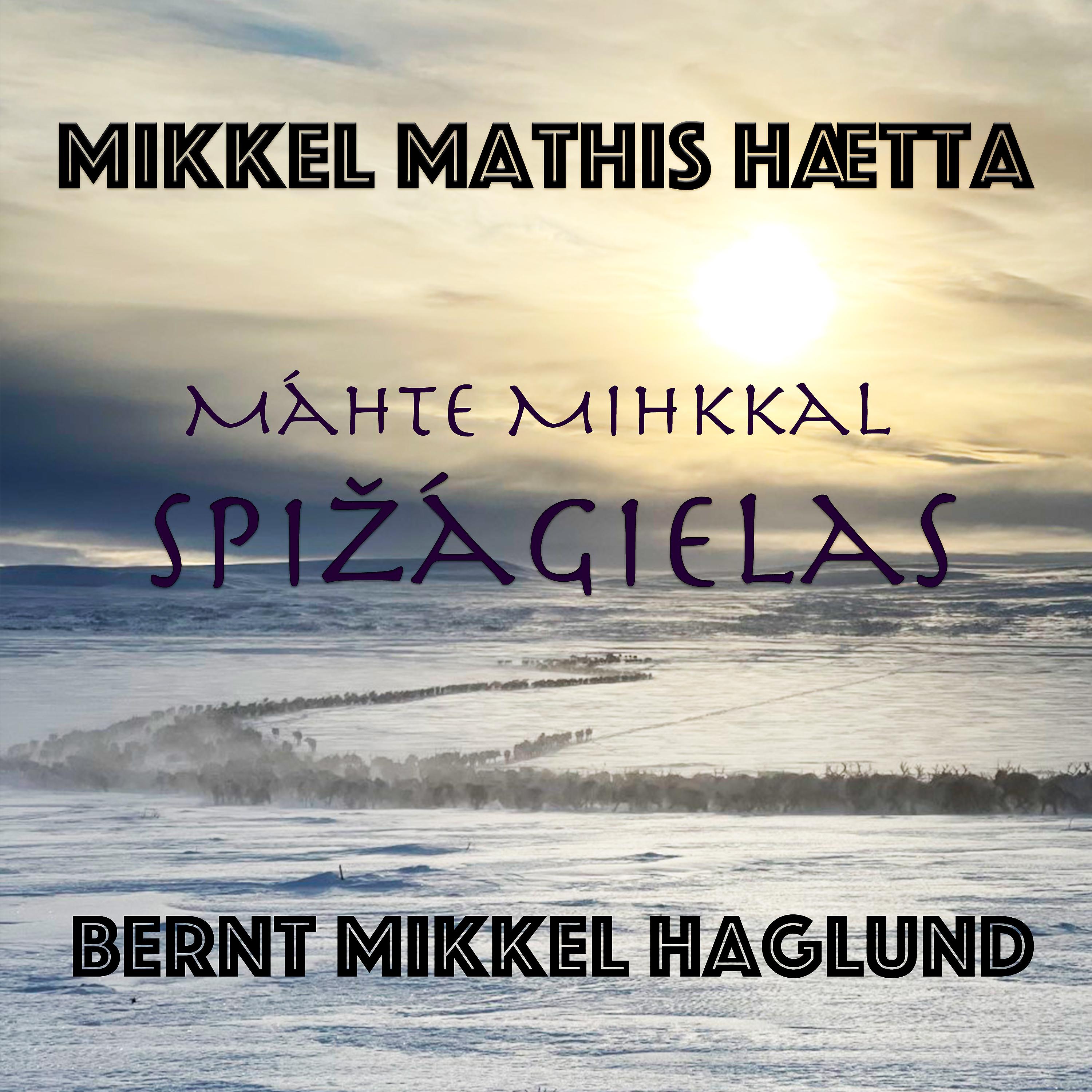 Постер альбома Máhte Mihkkal- Spižágielas