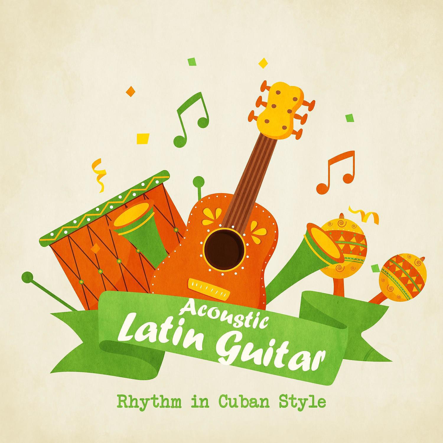 Постер альбома Acoustic Latin Guitar – Rhythm in Cuban Style