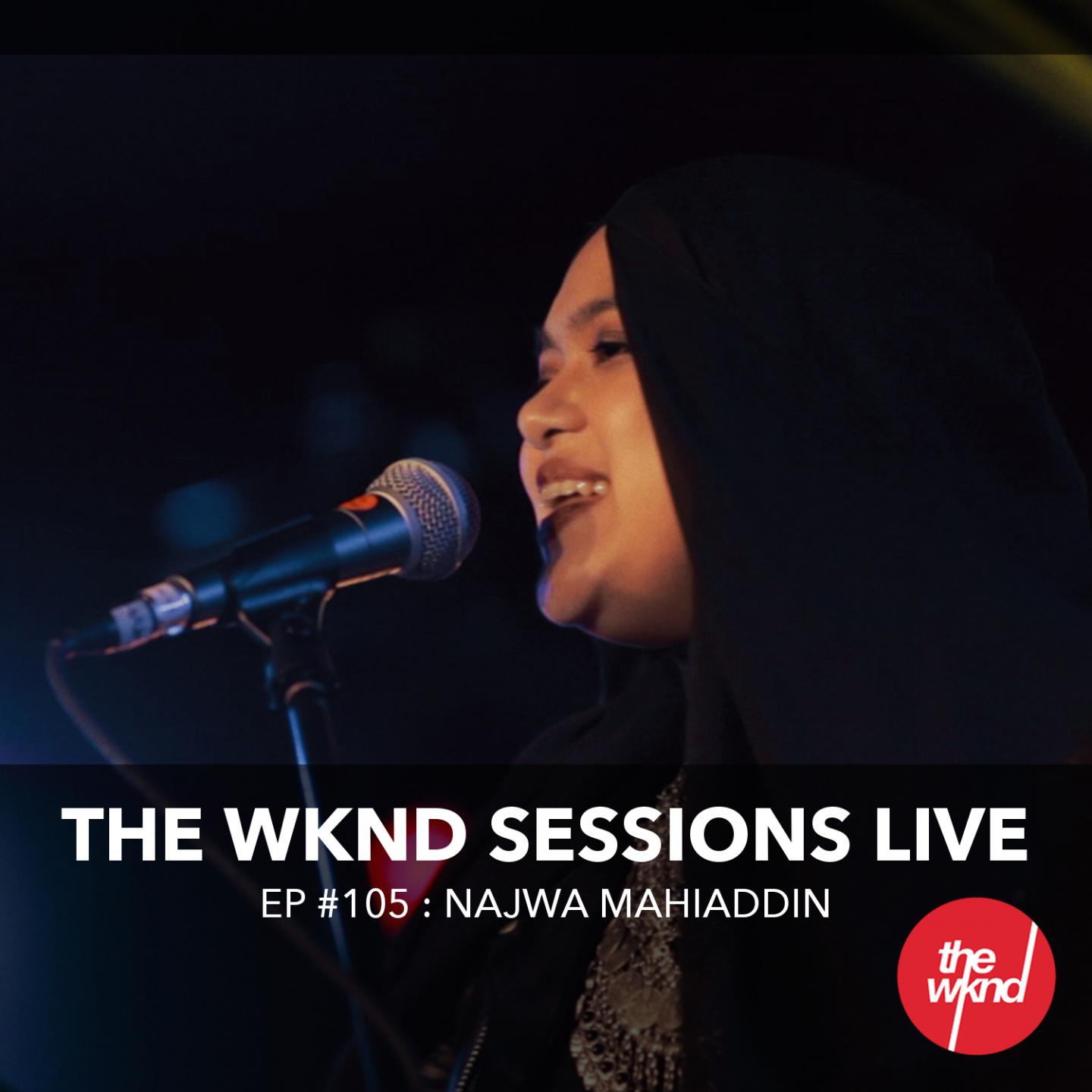 Постер альбома The Wknd Sessions Ep. 105: Najwa Mahiaddin