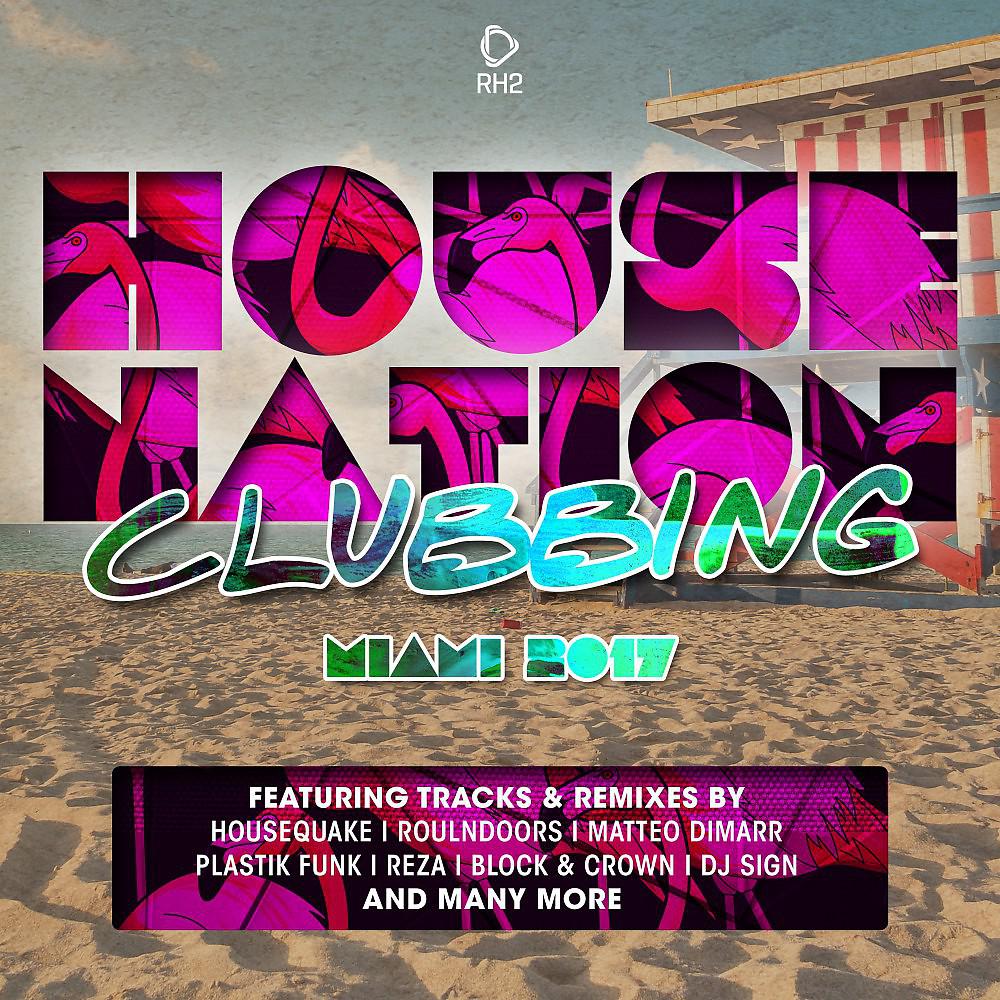 Постер альбома House Nation Clubbing - Miami 2017