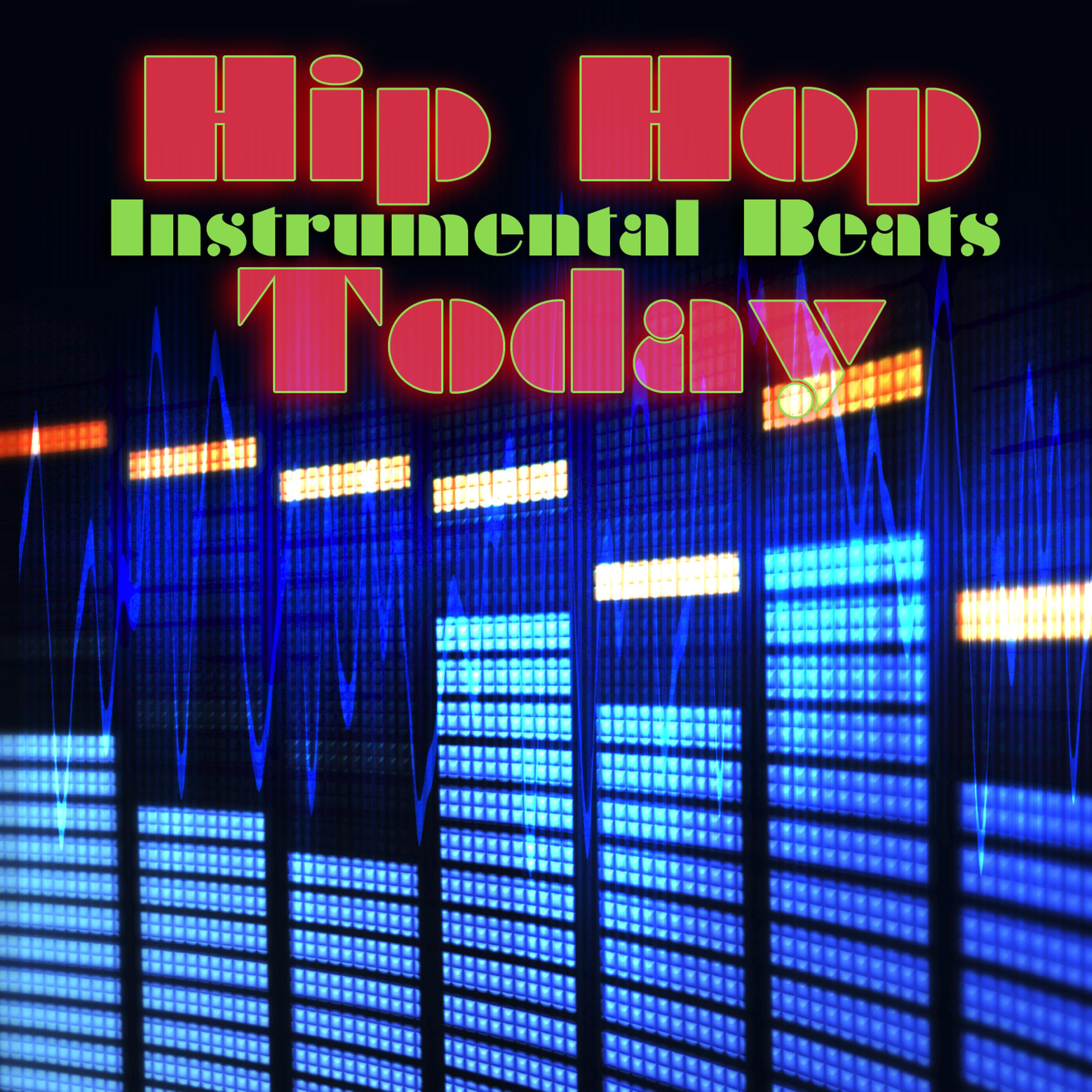 Постер альбома Hip Hop Today (Instrumental Versions)