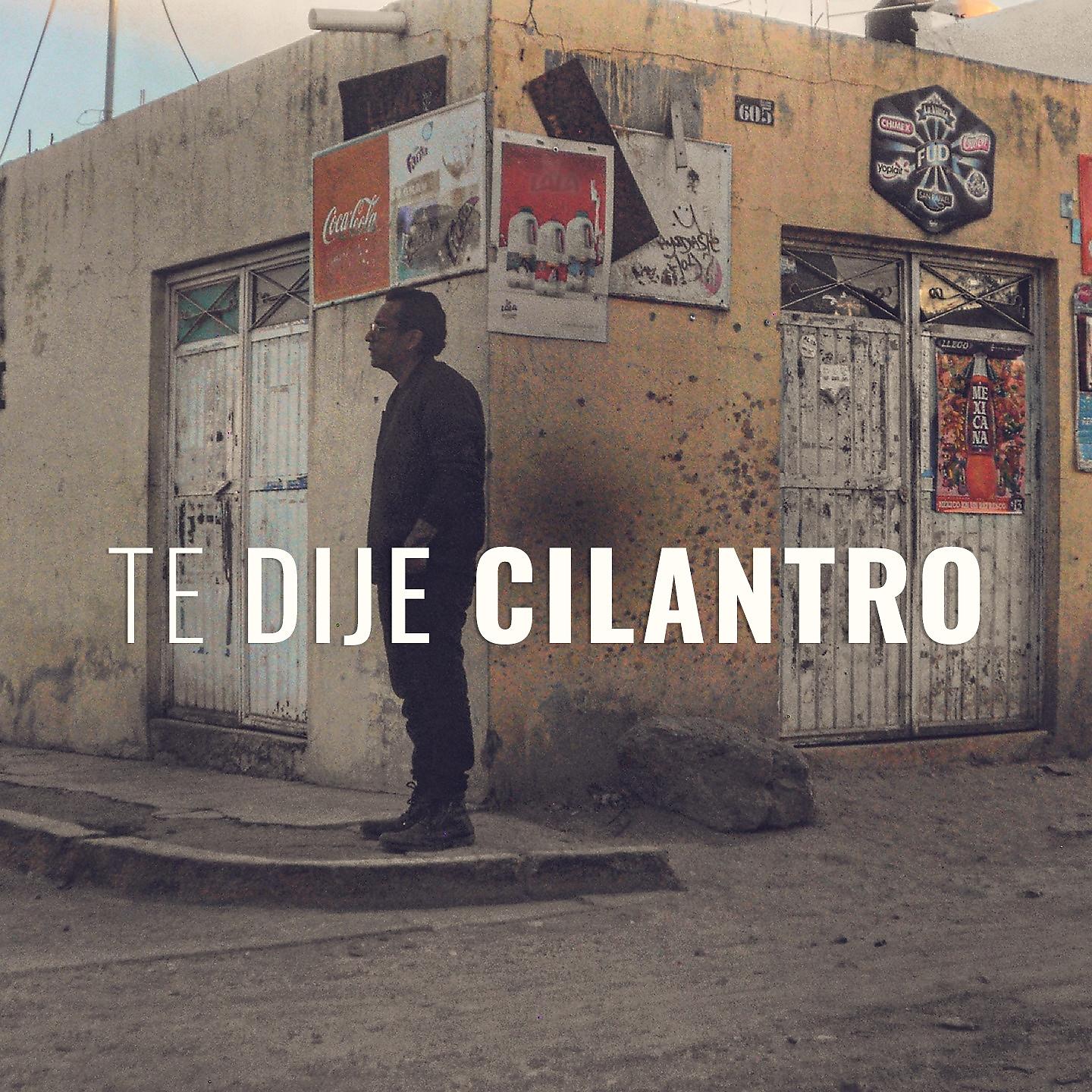 Постер альбома Te Dije Cilantro