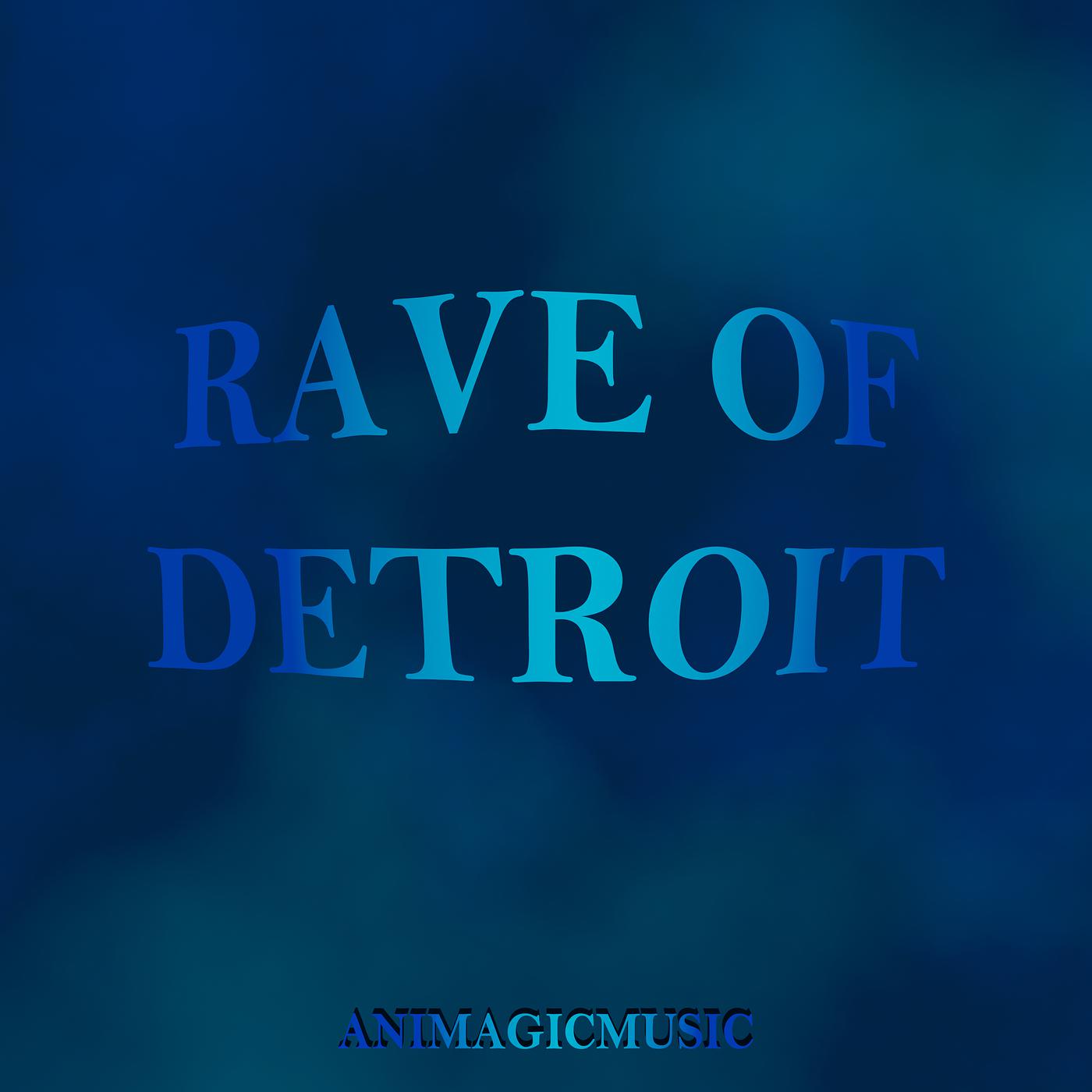 Постер альбома Rave of Detroit