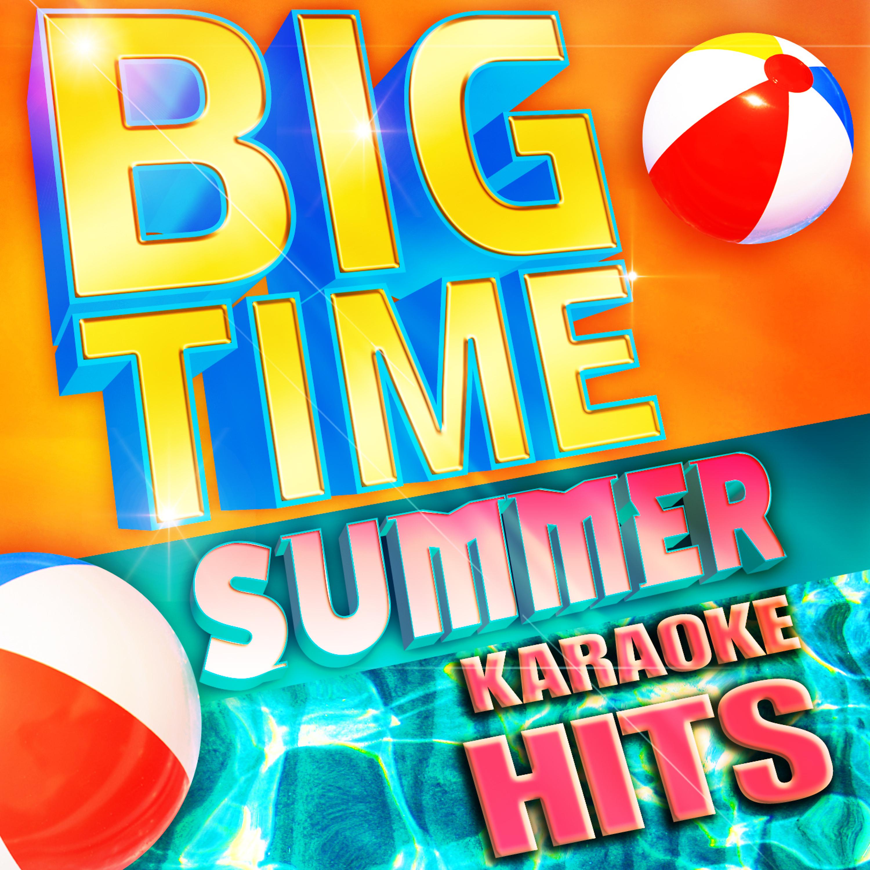 Постер альбома Big Time Summer Karaoke Hits
