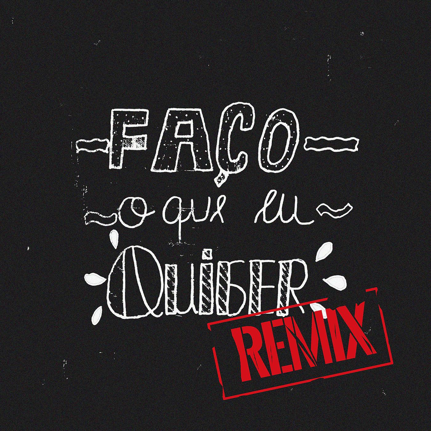 Постер альбома Faço O Que Eu Quiser (Remix)