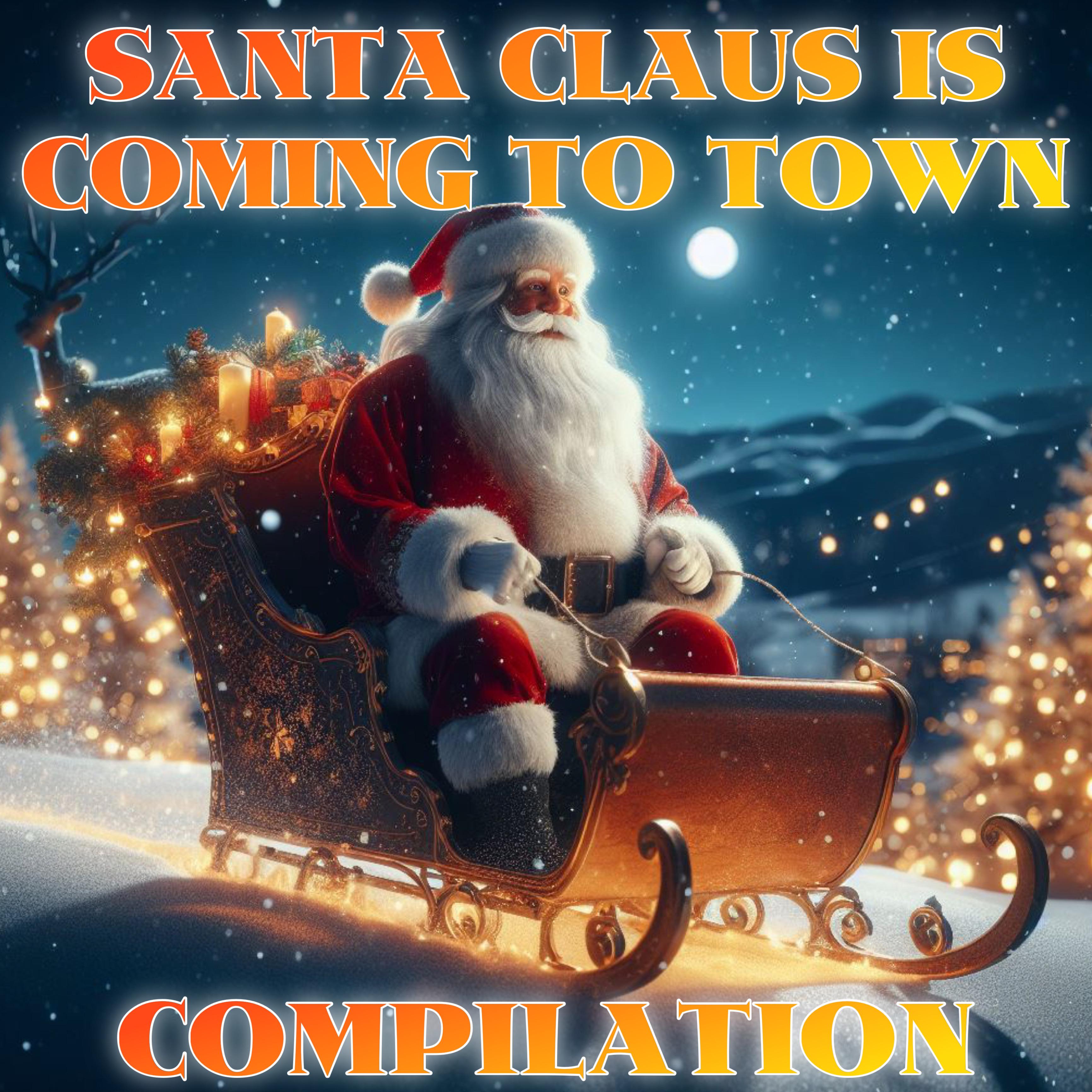 Постер альбома Santa Claus Is Coming To Town Compilation