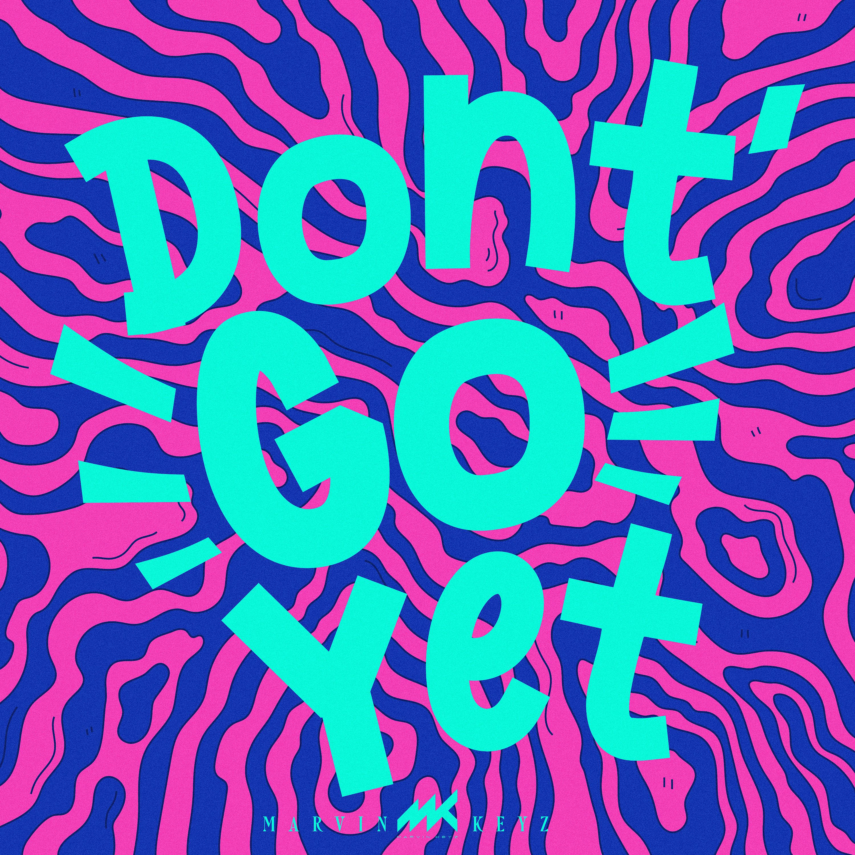 Постер альбома Dont' Go Yet