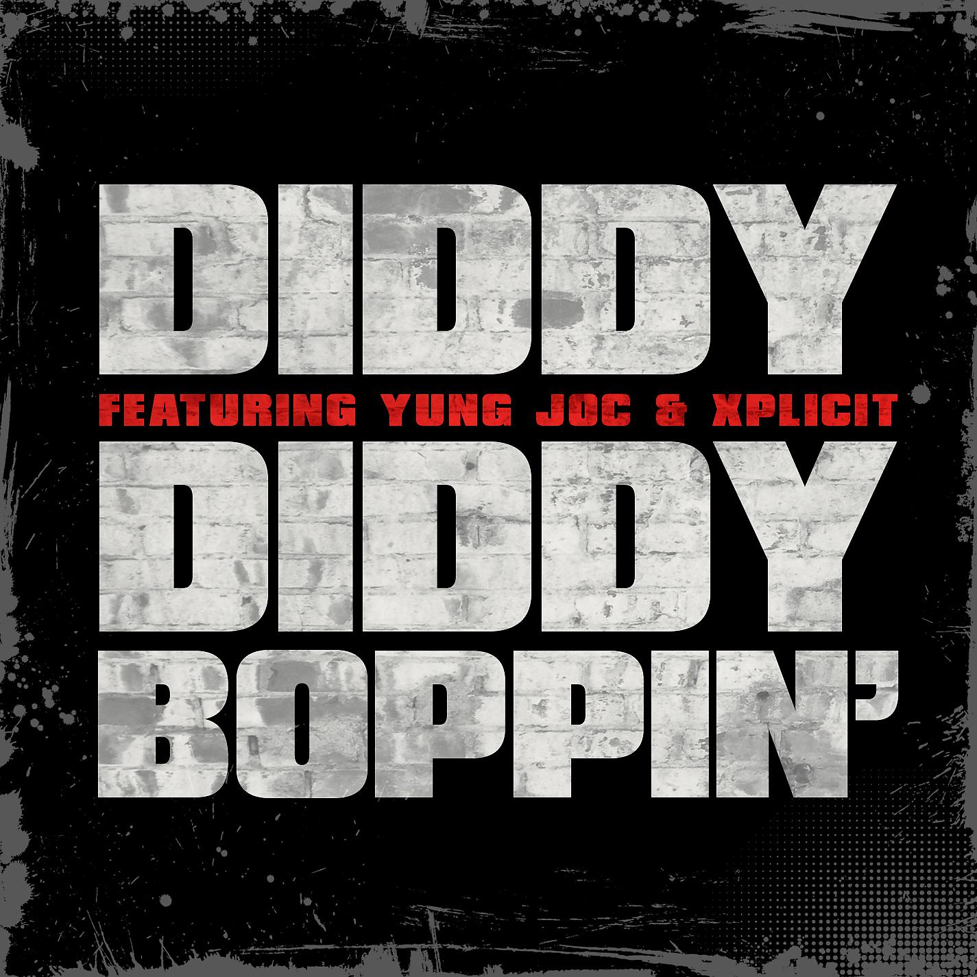 Постер альбома Diddy Boppin' (feat. Yung Joc & Xplicit)