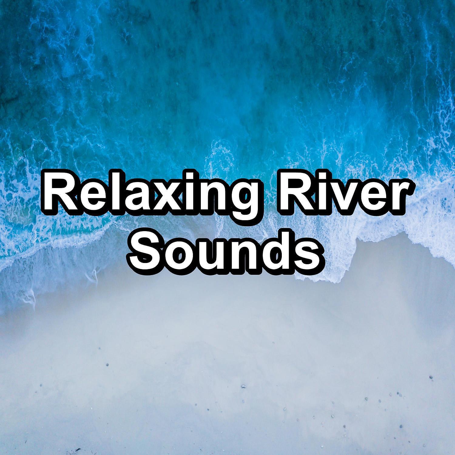 Постер альбома Relaxing River Sounds