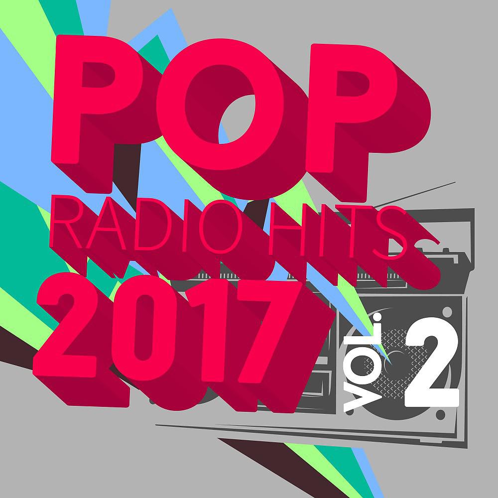 Постер альбома Pop Radio Hits 2017, Vol. 2