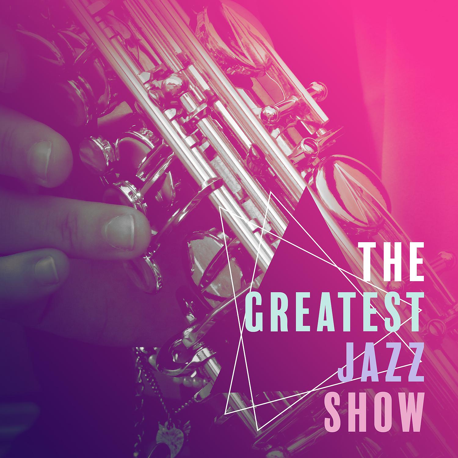 Постер альбома The Greatest Jazz Show: Café Chill Club, Piano & Saxophone Music, After Hours Relaxation