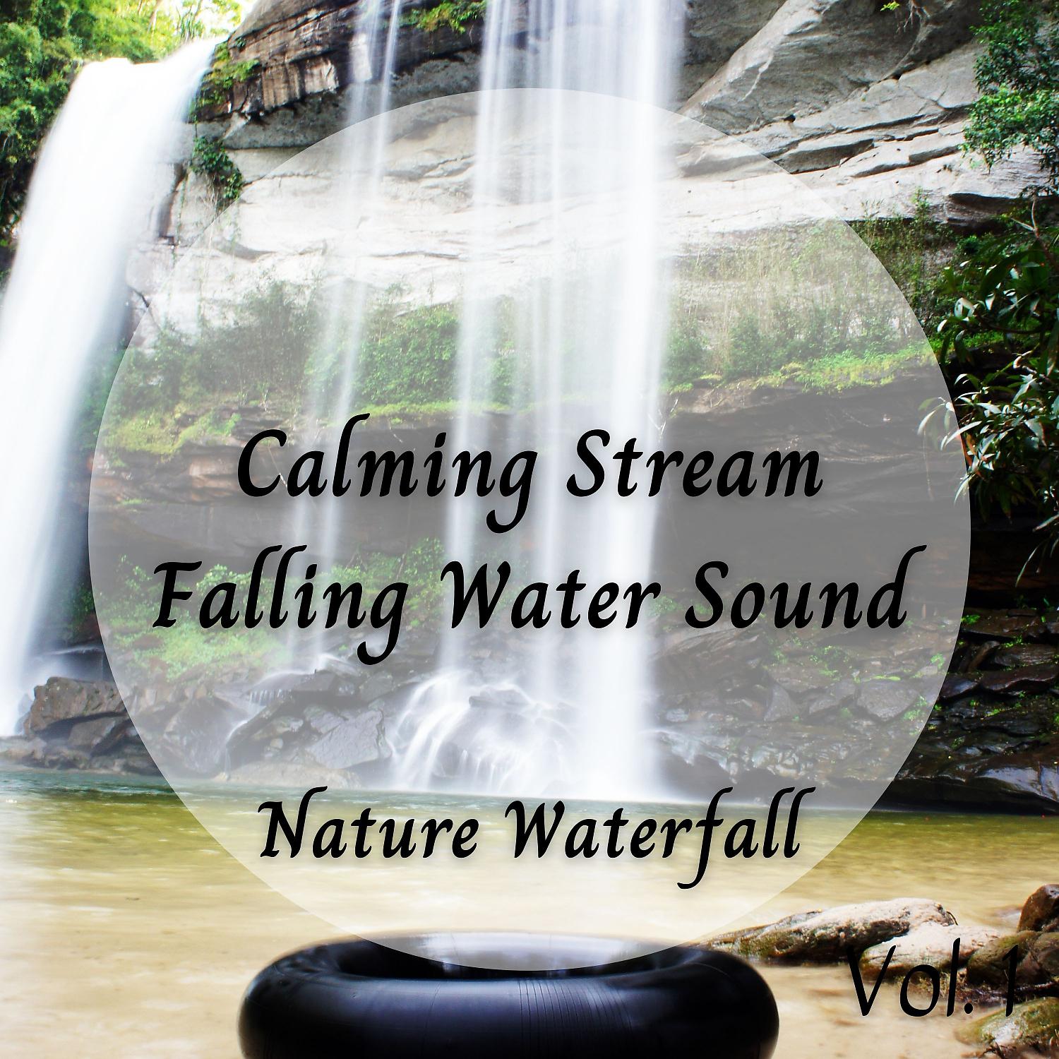 Постер альбома Nature Waterfall: Calming Stream Falling Water Sound Vol. 1