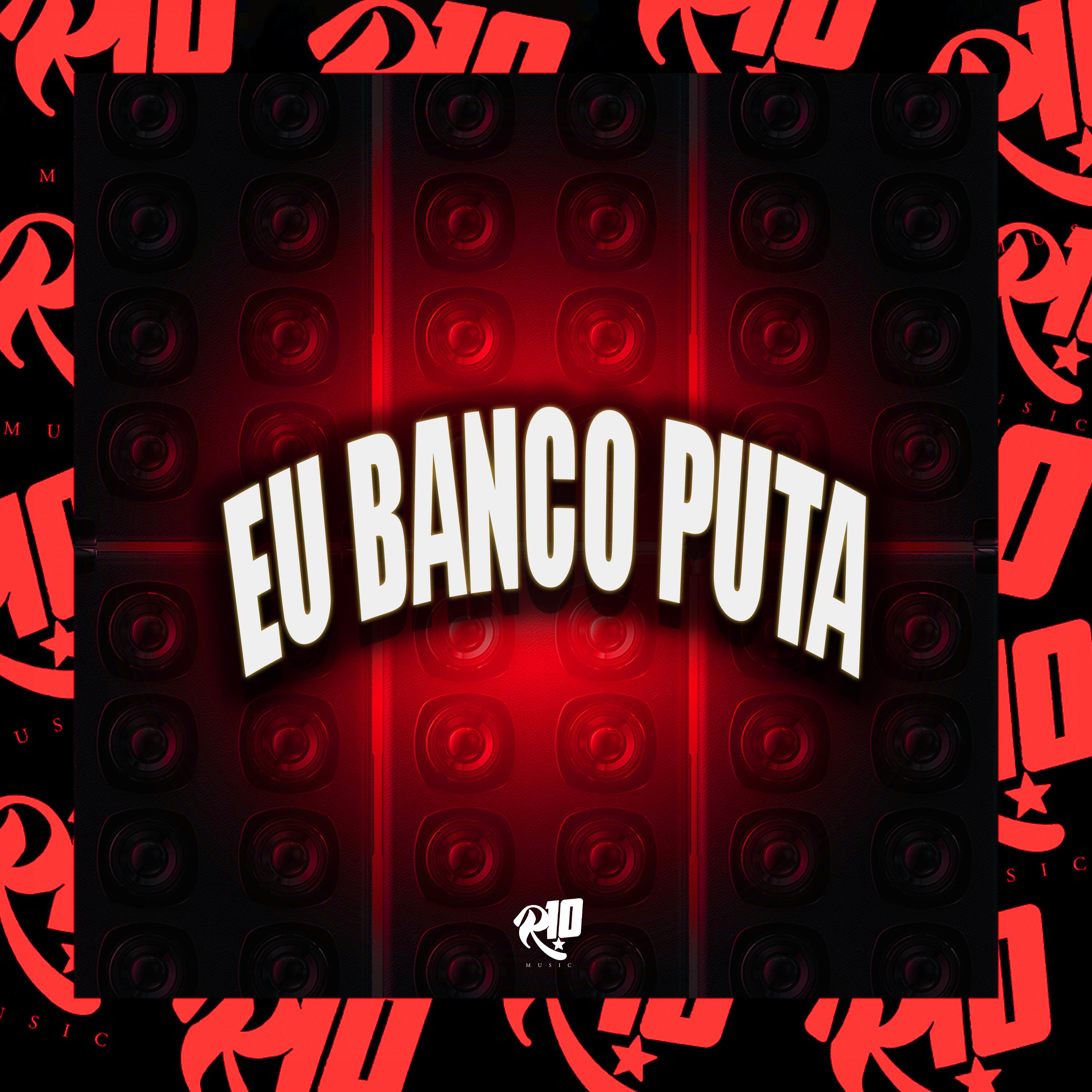 Постер альбома Eu Banco Puta