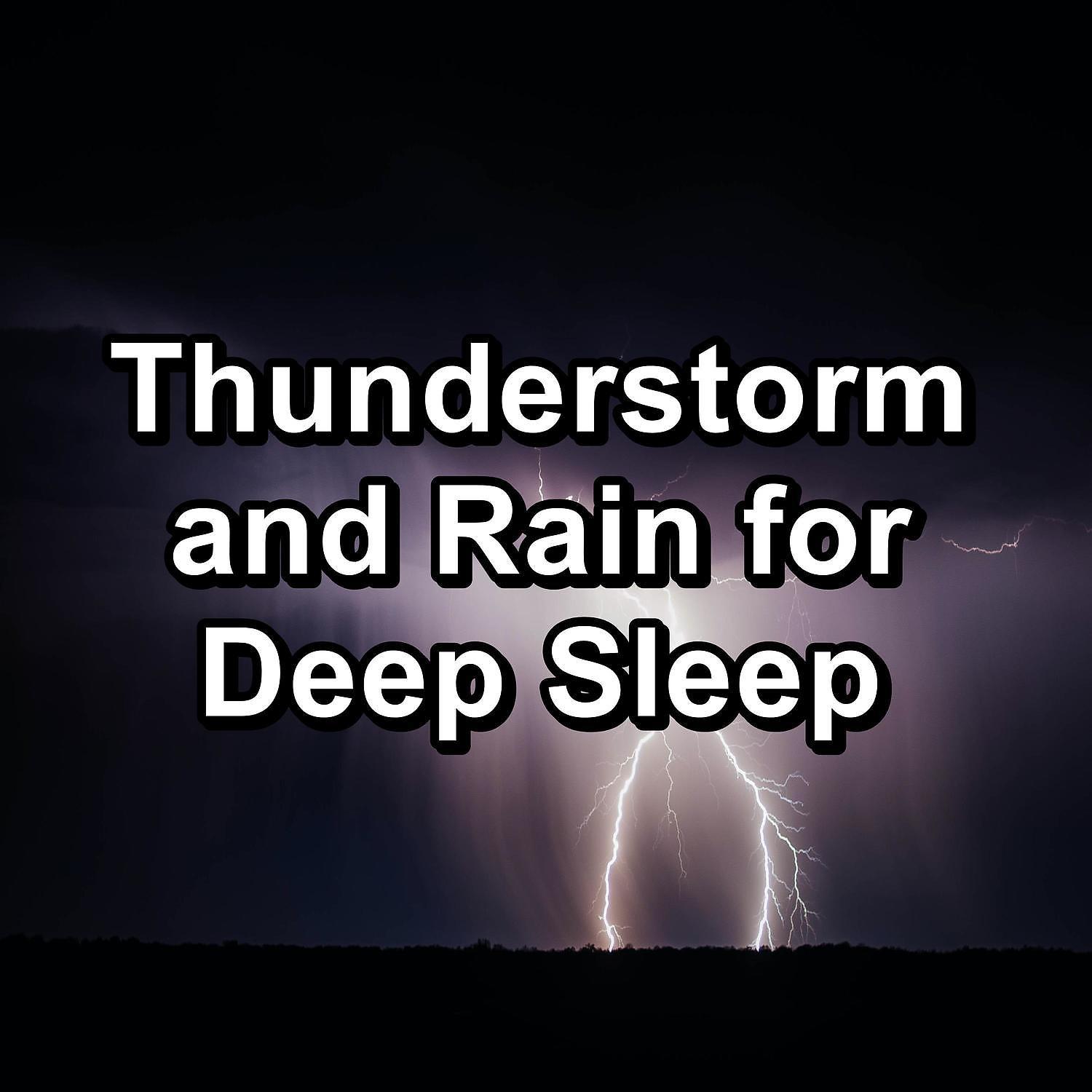 Постер альбома Thunderstorm and Rain for Deep Sleep