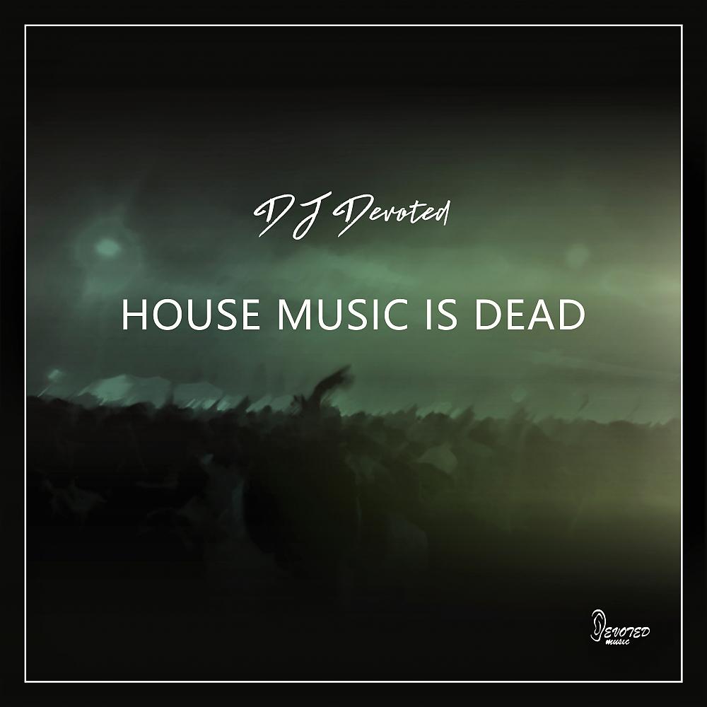 Постер альбома House Music Is Dead