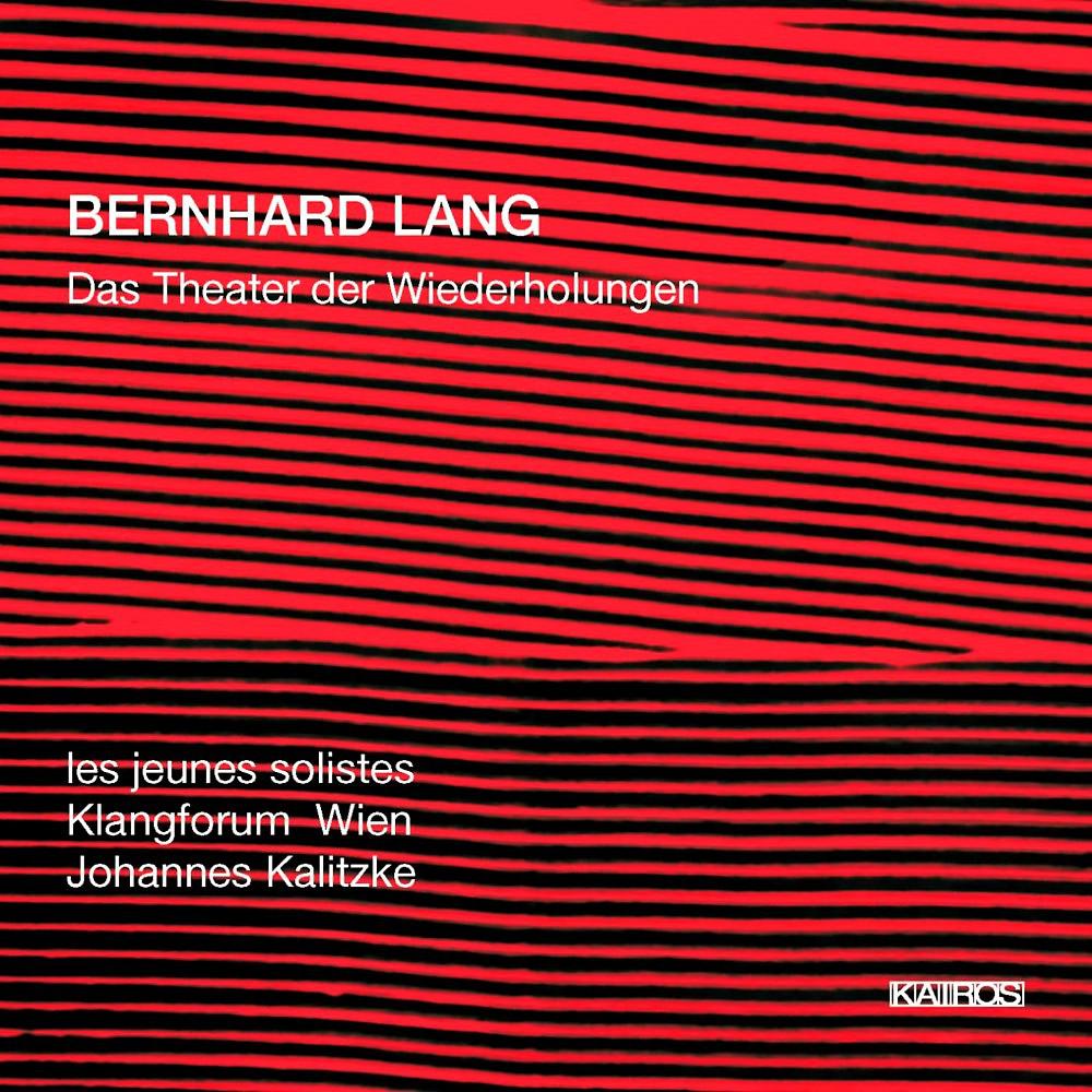 Постер альбома Bernhard Lang: Das Theater der Wiederholungen