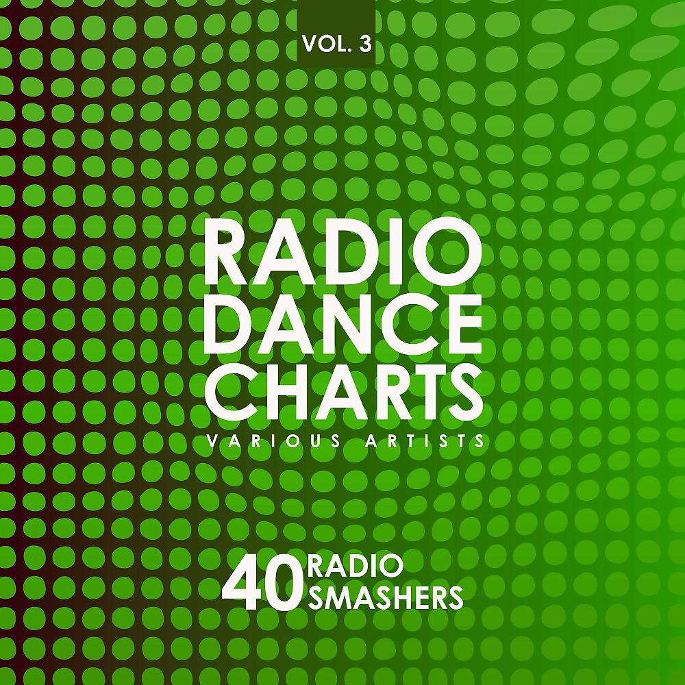 Постер альбома Radio Dance Charts, Vol. 3 (40 Radio Smashers)