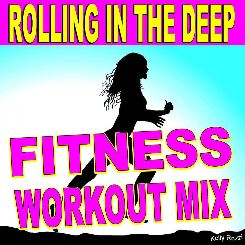 Постер альбома Rolling in the Deep (Fitness Workout Mix)