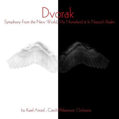 Постер альбома Dvořák: Symphony No. 9 "From the New World", My Homeland & In Nature's Realm