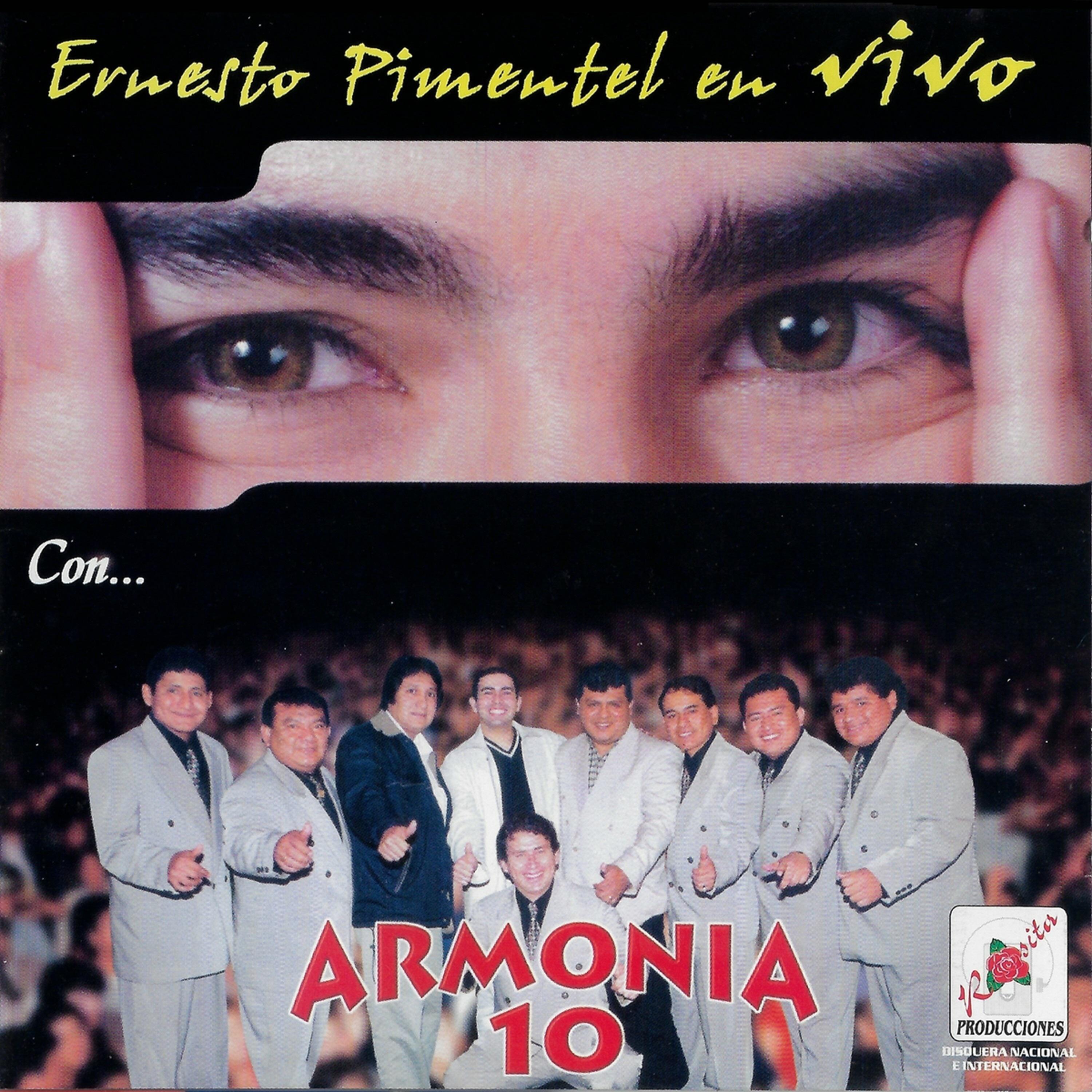 Постер альбома Ernesto Pimentel En Vivo Con Armonia 10