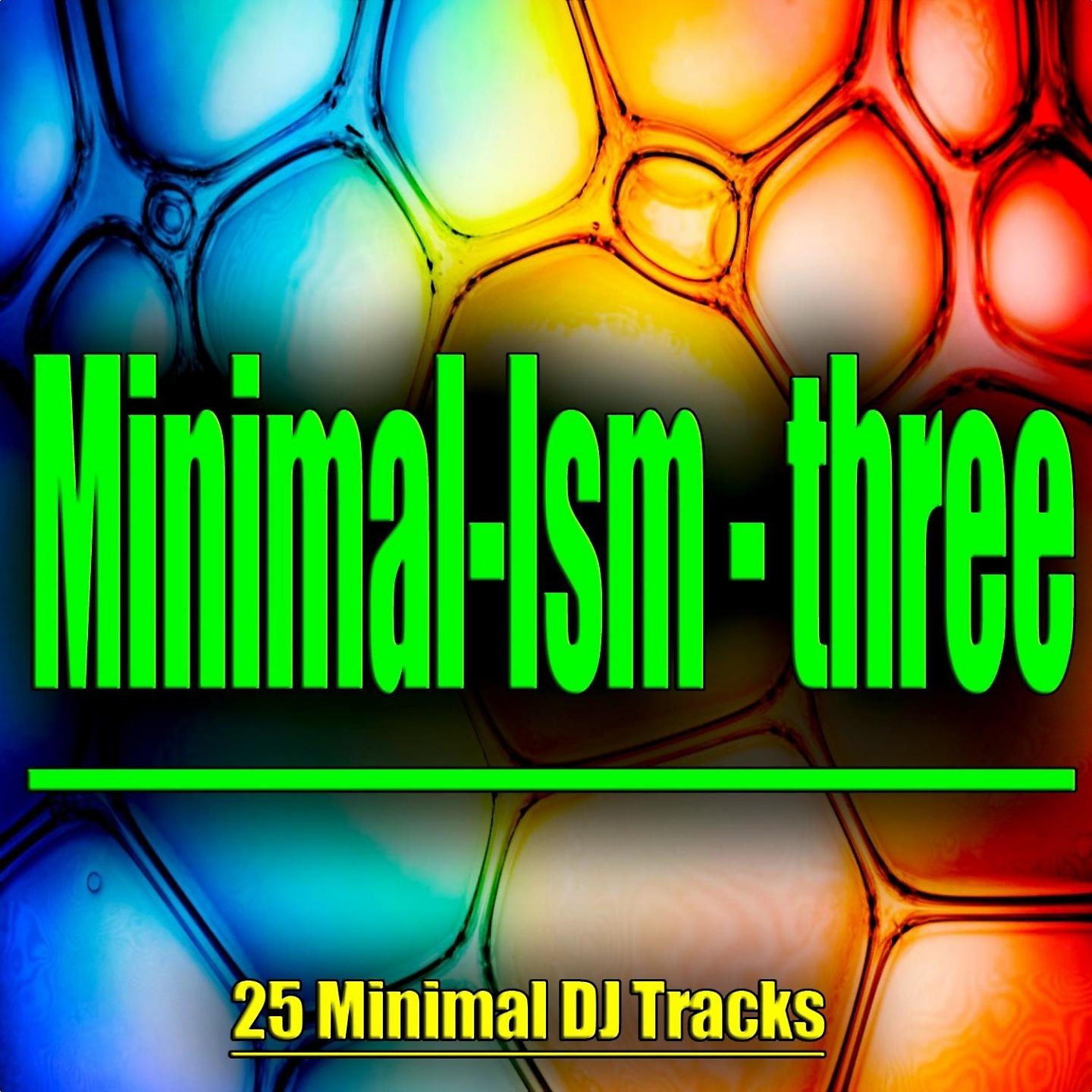 Постер альбома Minimal-Ism - Three - 25 Minimal DJ Tracks