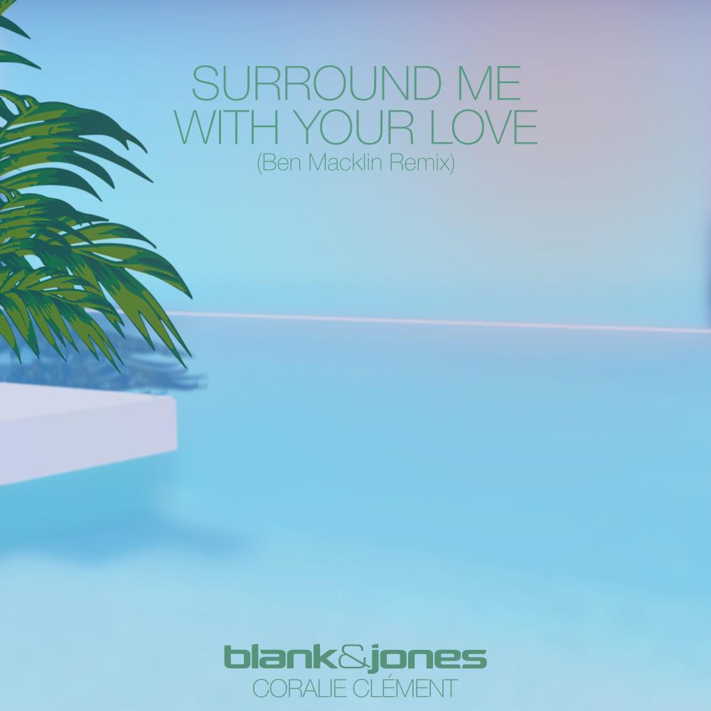 Постер альбома Surround Me with Your Love (Ben Macklin Remix)