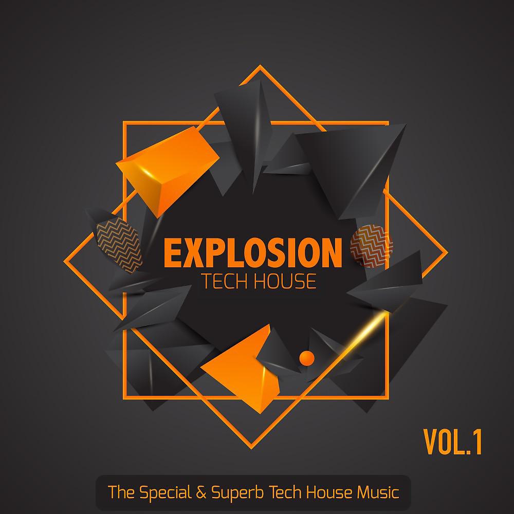 Постер альбома Explosion Tech House, Vol. 1 (The Special & Superb Tech House Music)