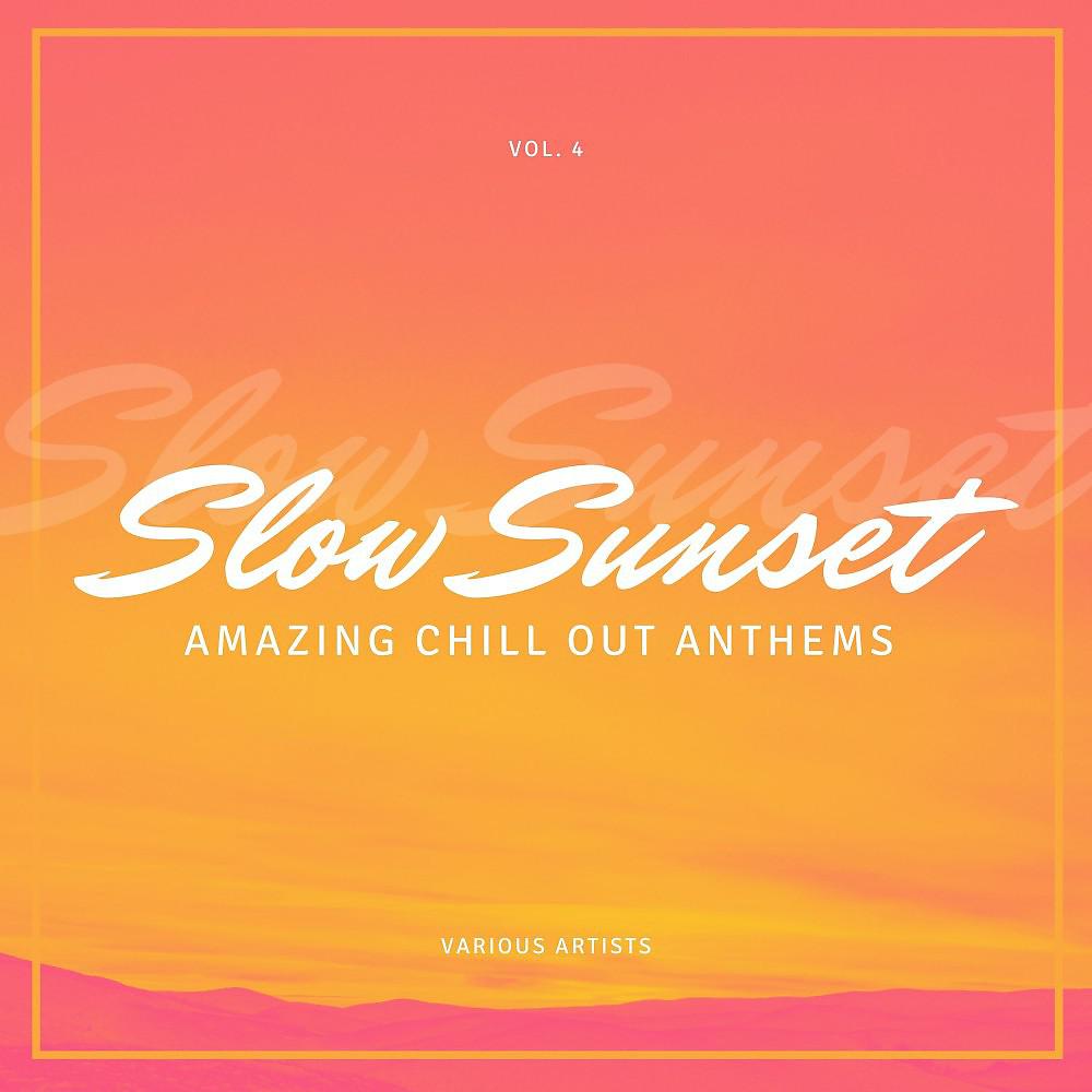 Постер альбома Slow Sunset (Amazing Chill out Anthems), Vol. 4