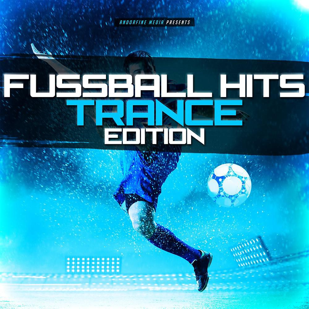 Постер альбома Fussball Hits - Trance Edition