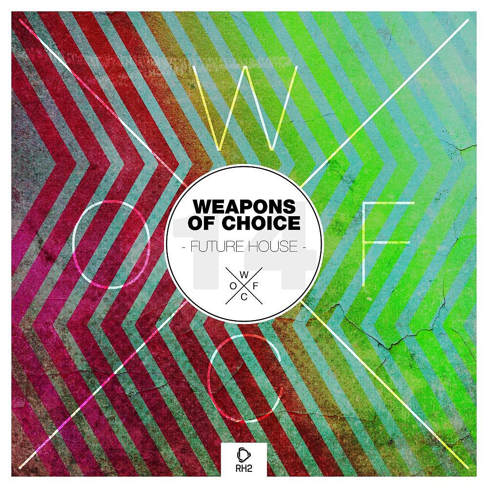 Постер альбома Weapons of Choice - Future House, Vol. 14