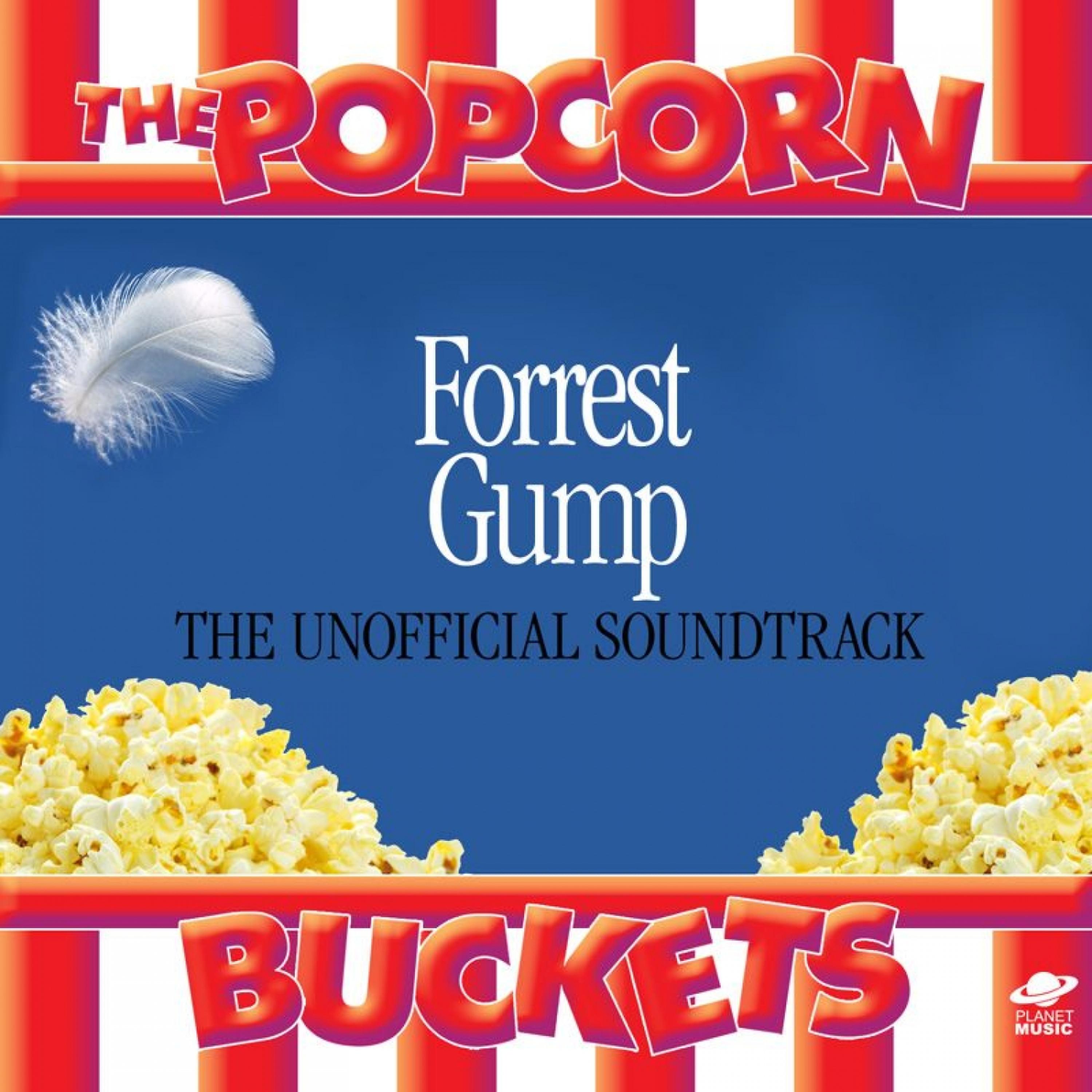 Постер альбома Forrest Gump: The Unofficial Soundtrack Performed By the Popcorn Buckets