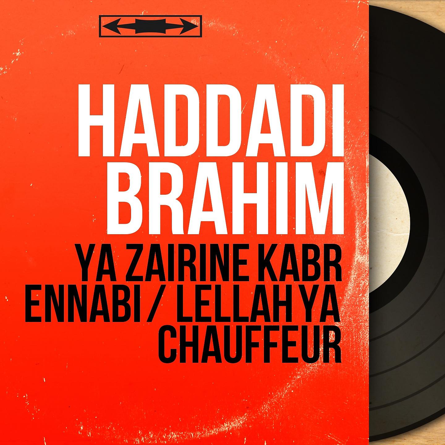 Постер альбома Ya Zaïrine Kabr Ennabi / Lellah Ya Chauffeur