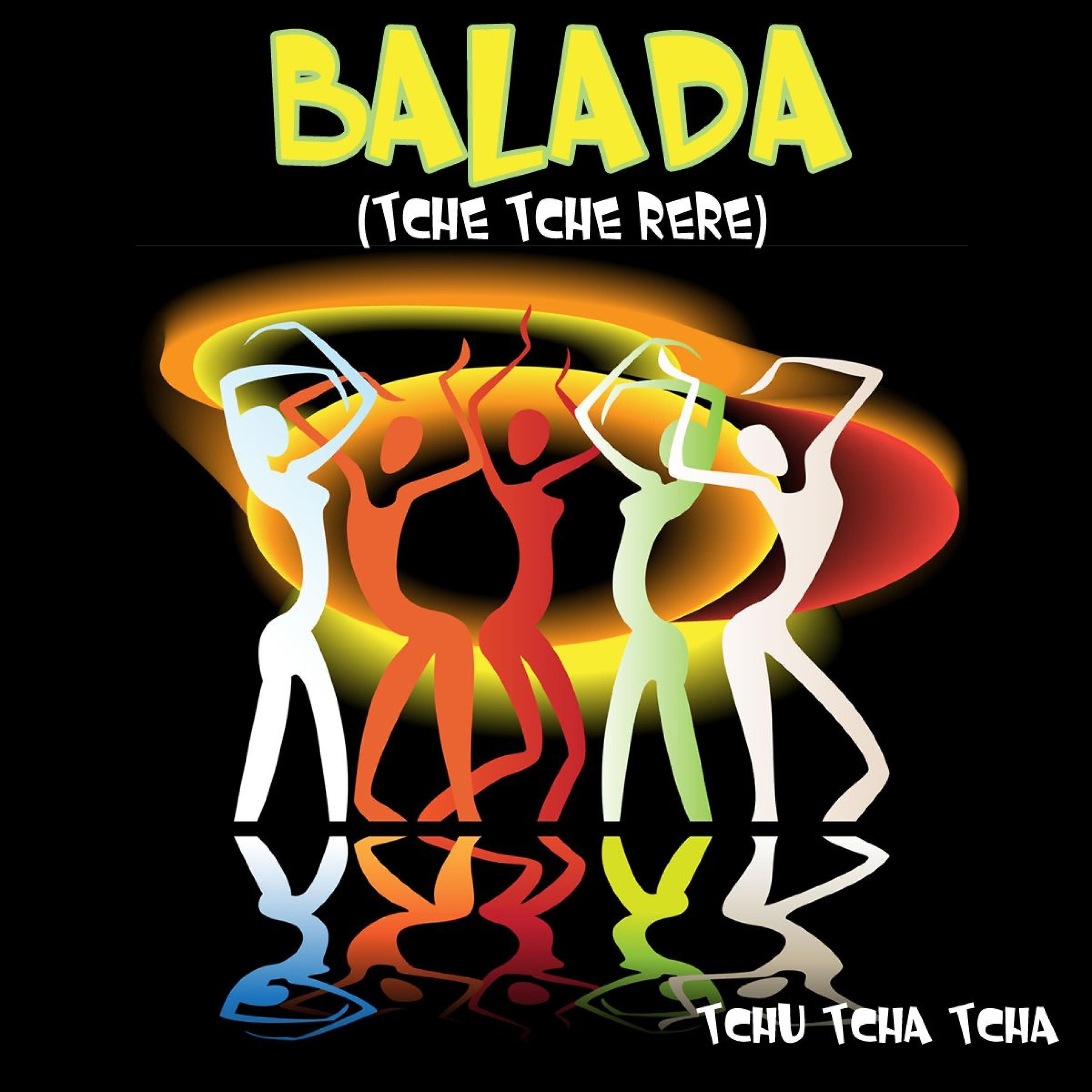 Постер альбома Balada (Tche Tche Rere)