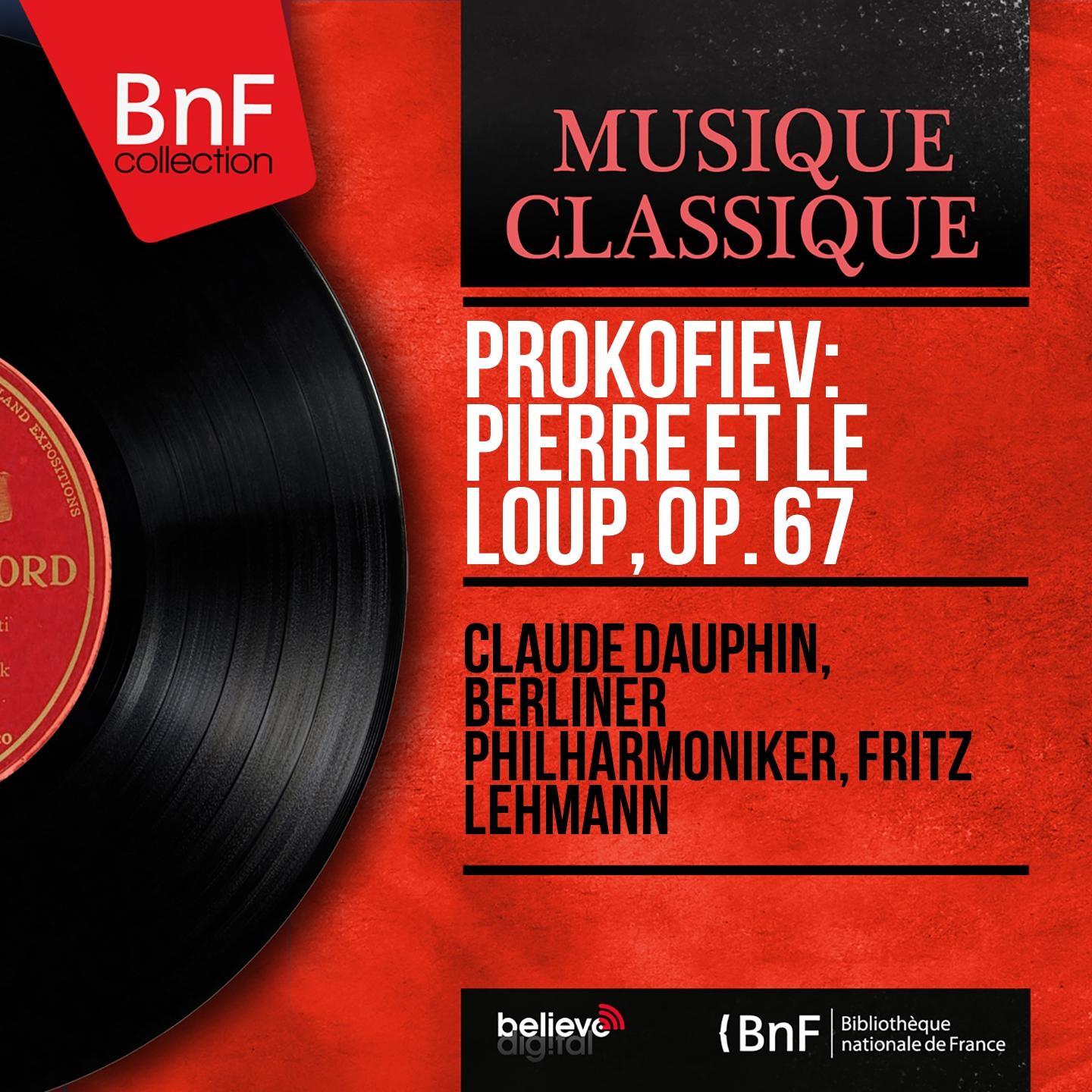 Постер альбома Prokofiev: Pierre et le loup, Op. 67 (Mono Version)