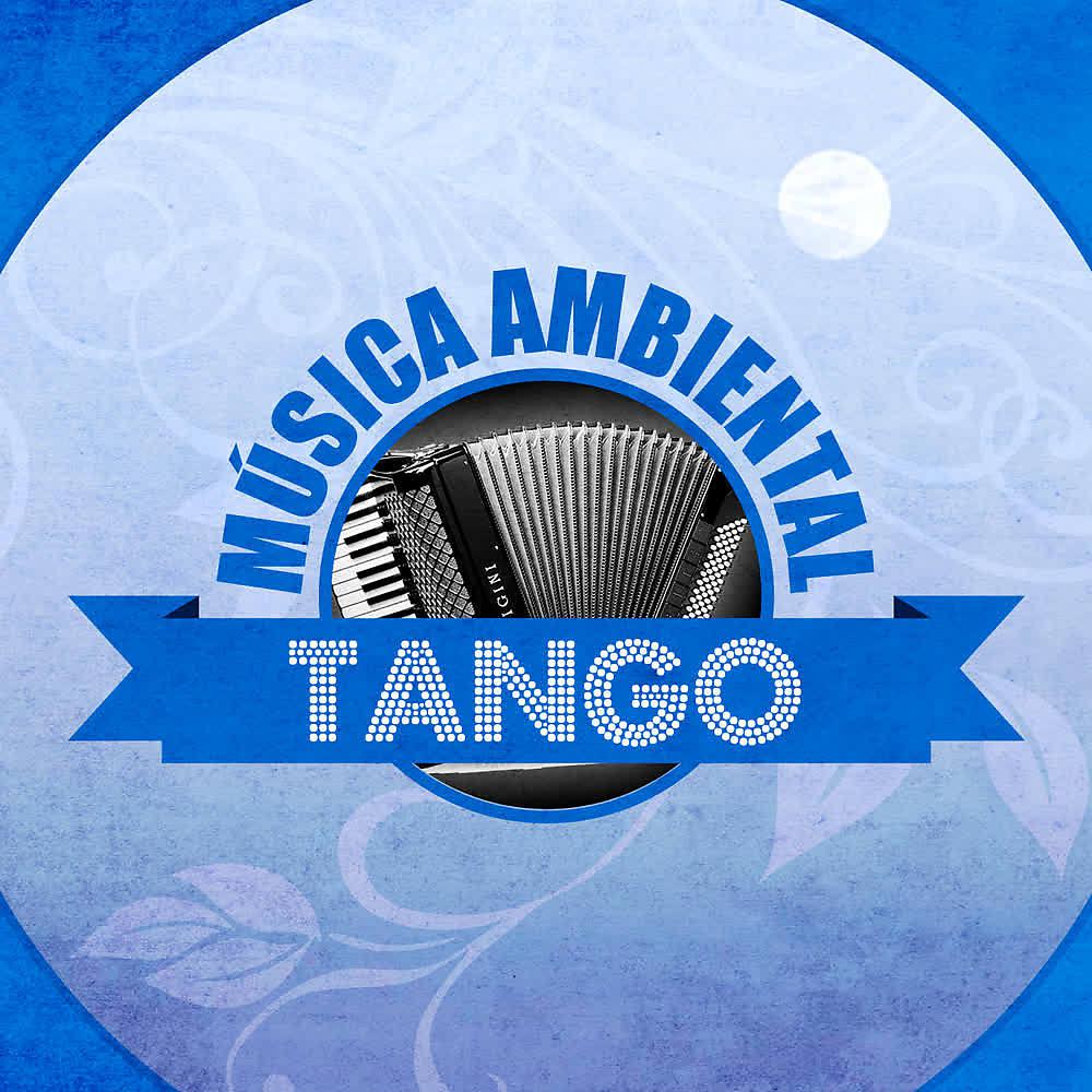 Постер альбома Música Ambiental Tango