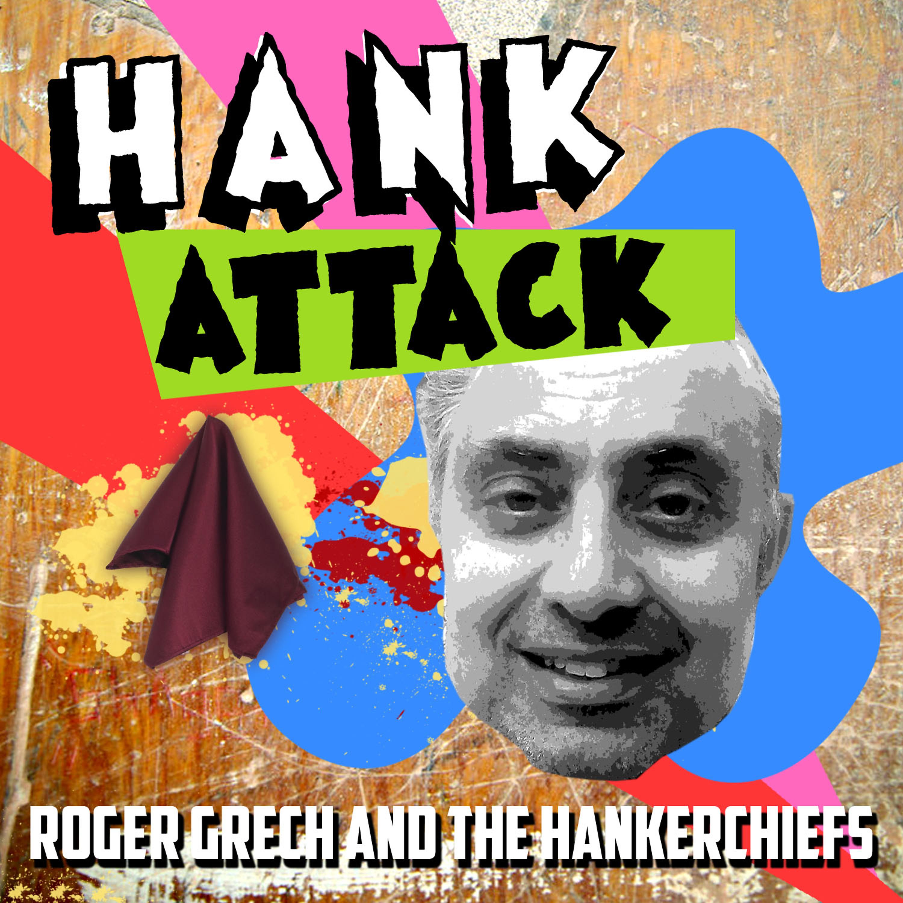 Постер альбома Hank Attack - Roger Grech and the Hankerchiefs