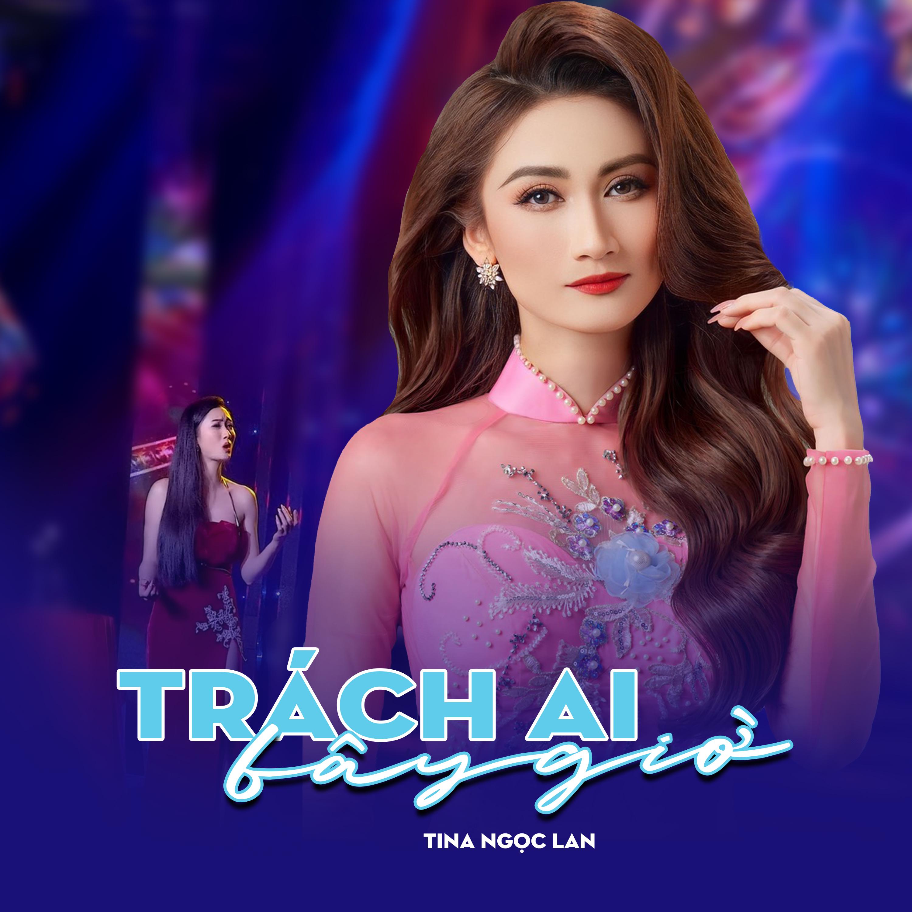 Постер альбома Trách Ai Bây Giờ